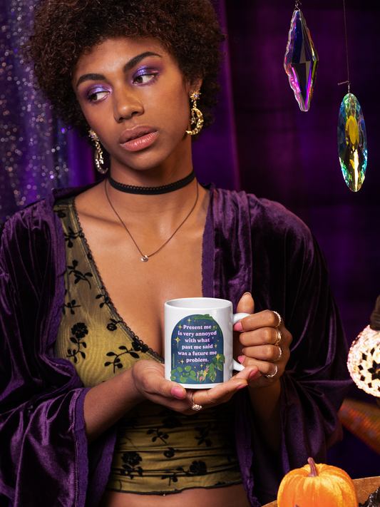 present me is very annoyed with what past me said was a future me problem: mental health mug