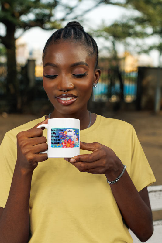 Born to Be Silly, Forced to Fight Fascism: feminist mug