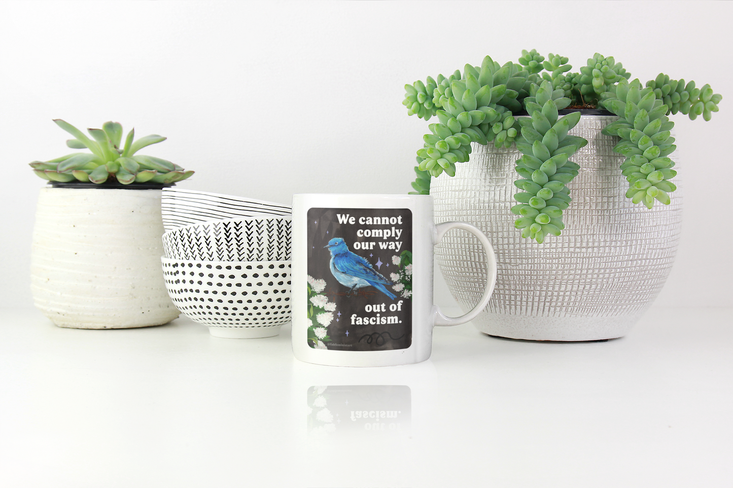 We cannot comply our way out of fascism: feminist mug