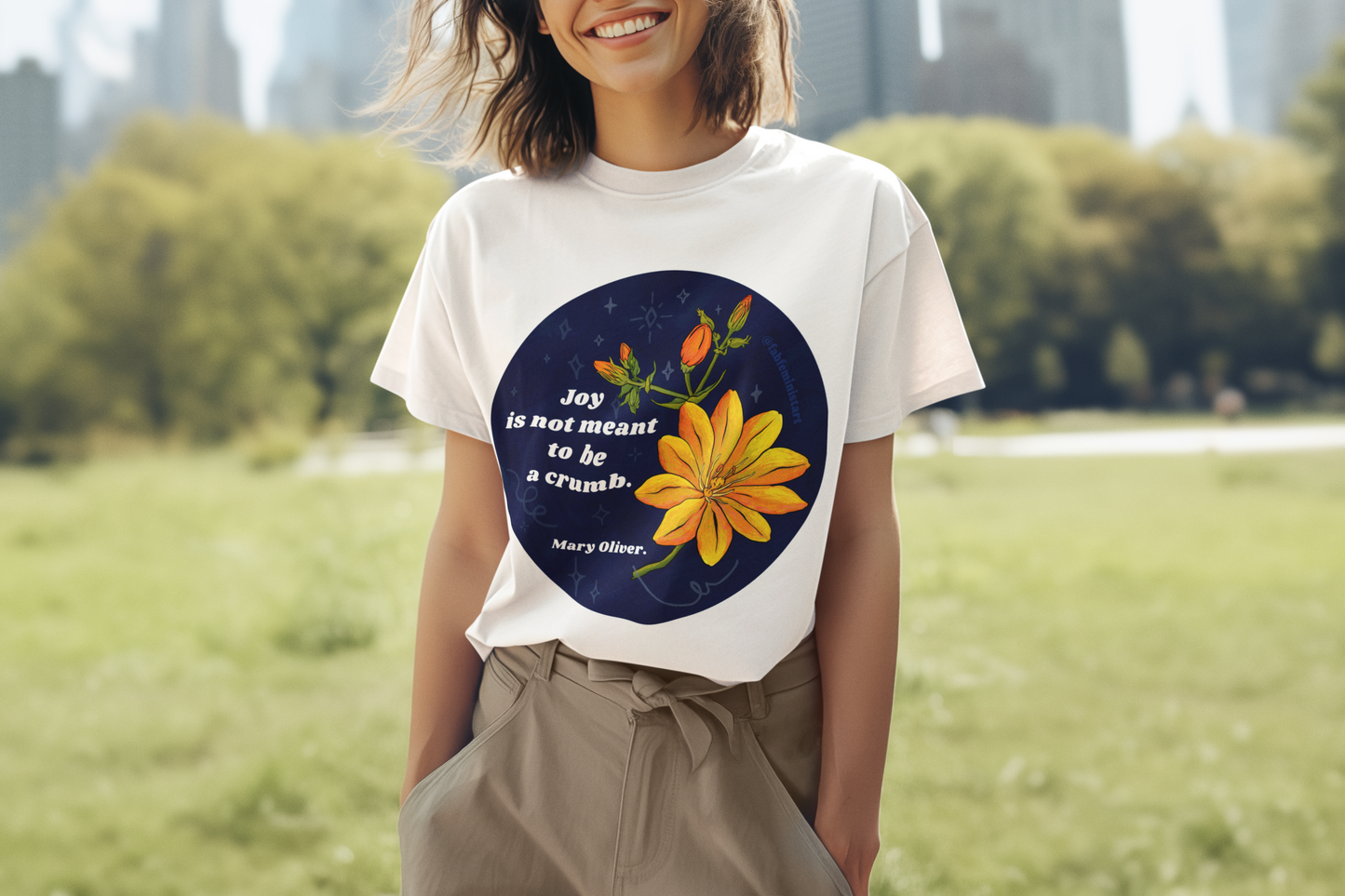 Joy is not meant to be a crumb, Mary Oliver: Feminist Shirt