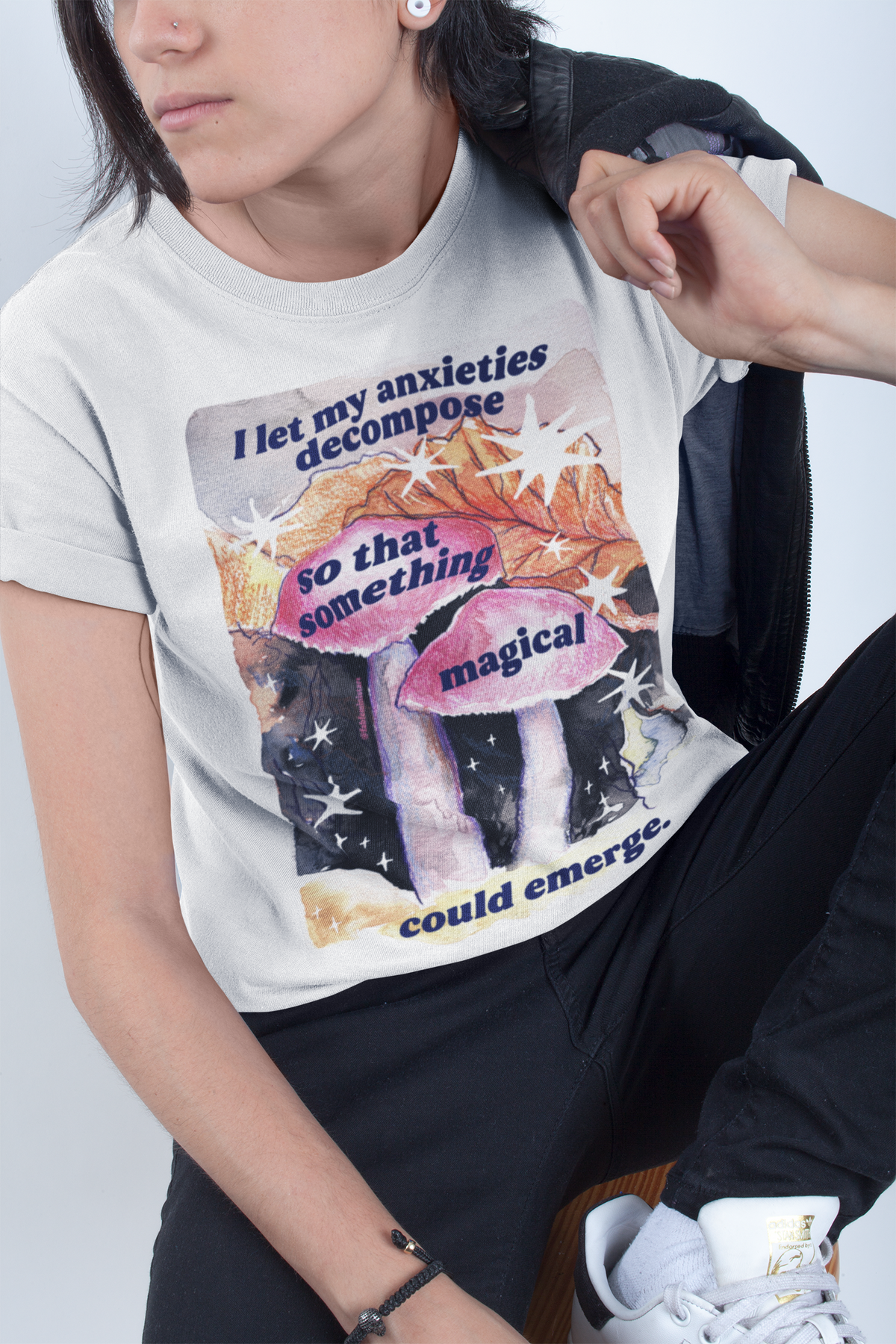 I let my anxieties decompose so that something magical could emerge: Feminist Shirt
