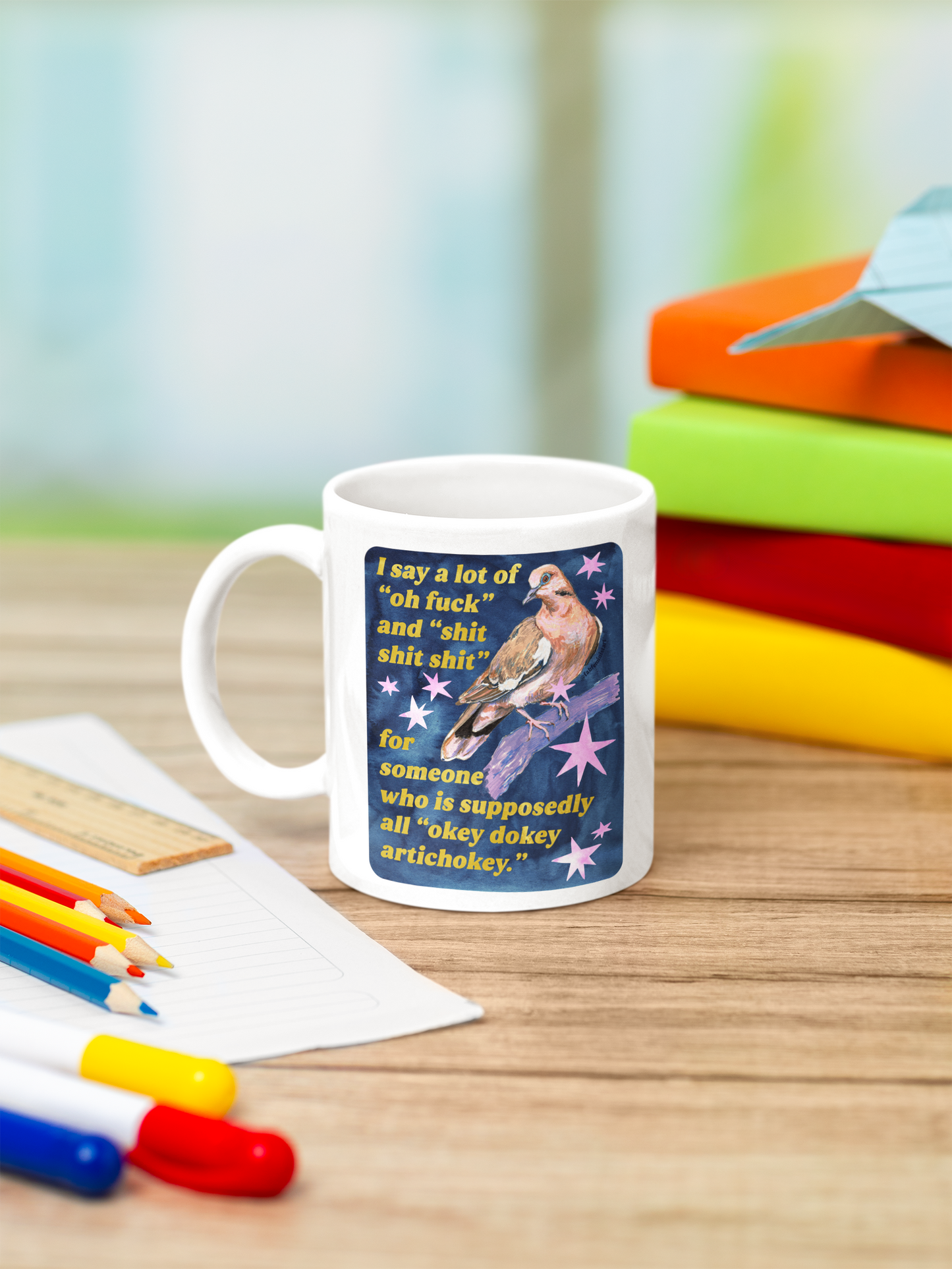 I say a lot of "oh fuck" and "shit shit shit" for someone who is supposedly all "okey dokey artichokey" : feminist mug
