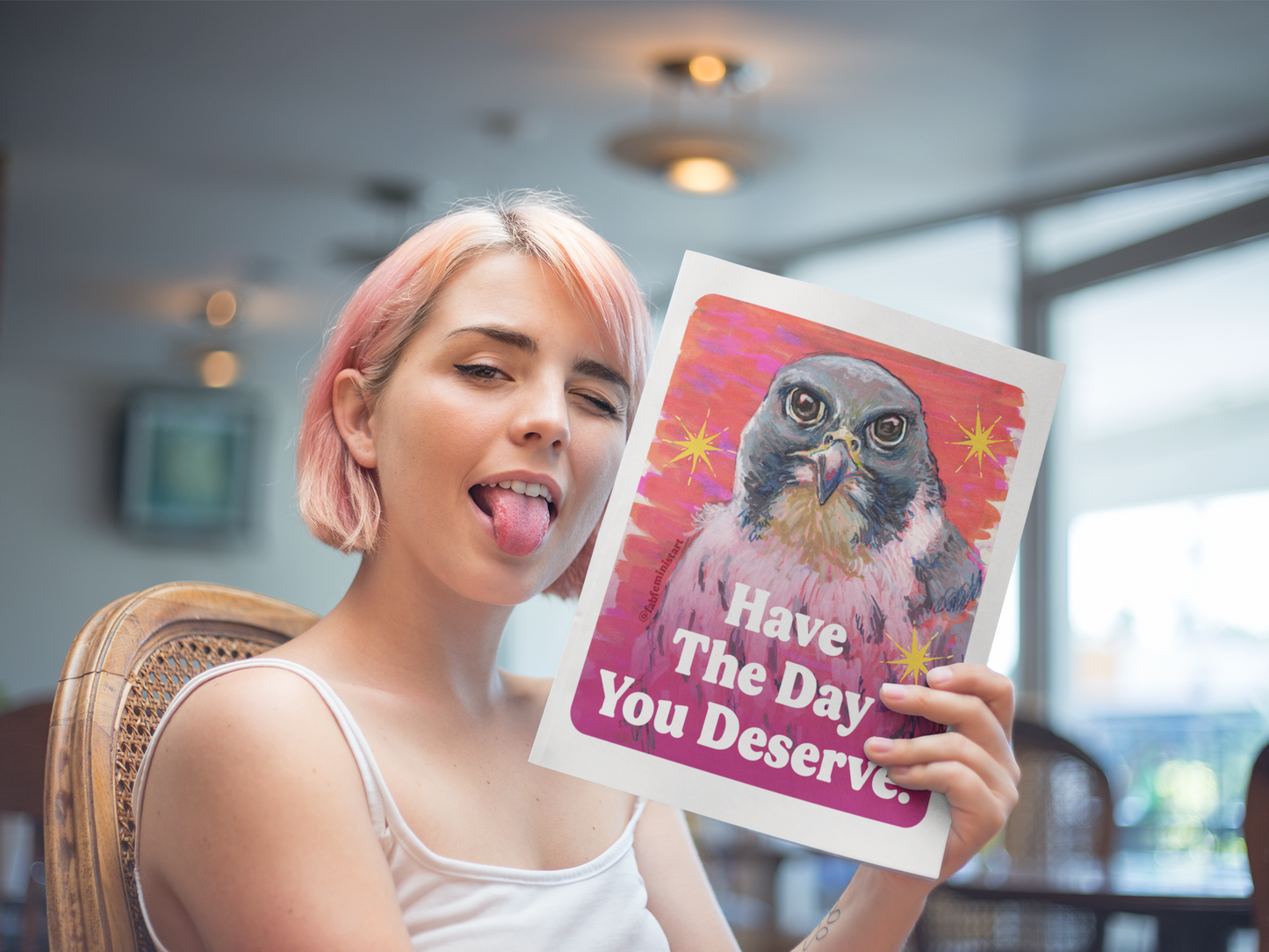 Have The Day You Deserve: Feminist Art Print