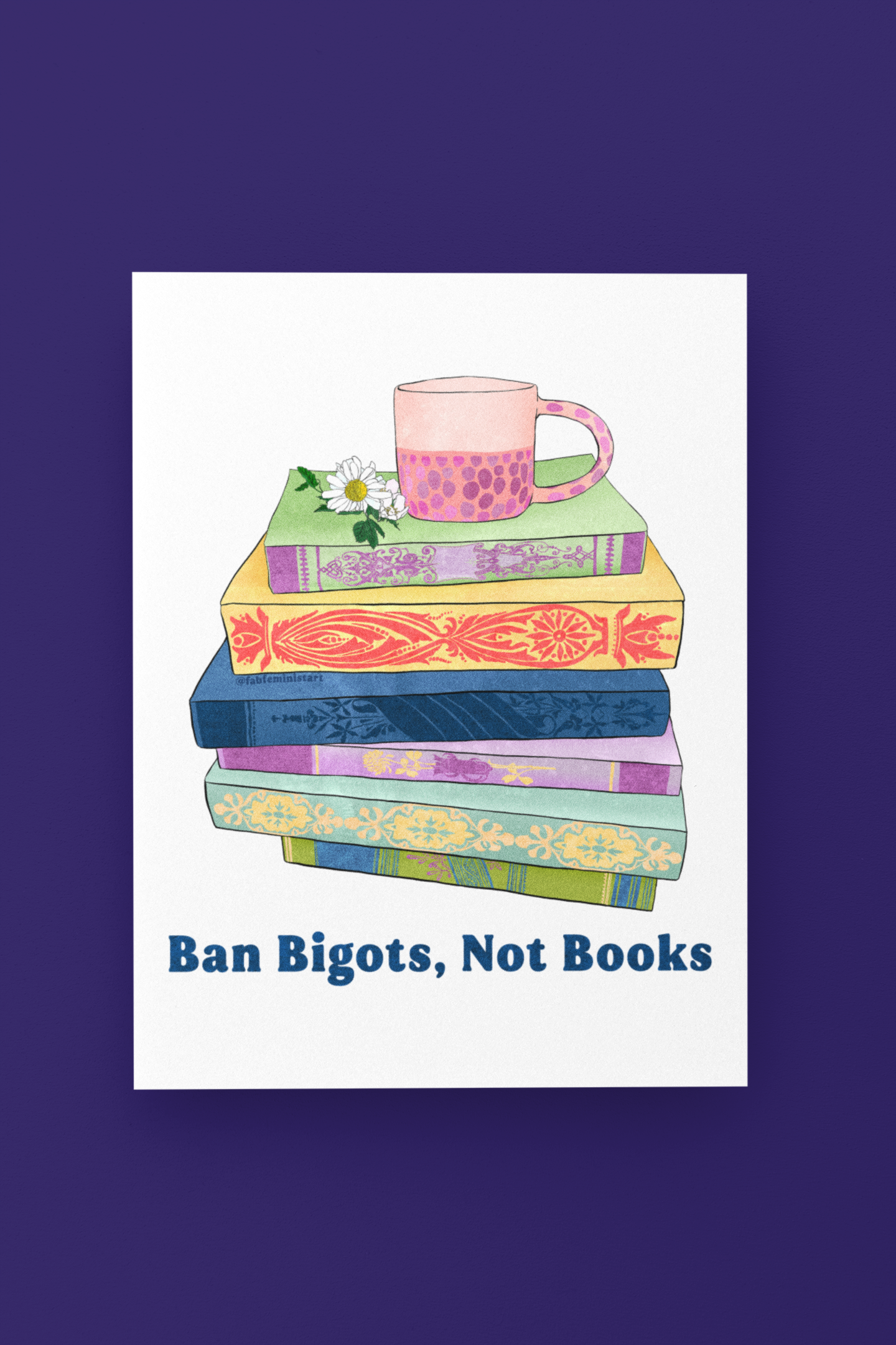 Ban Bigots Not Books: Feminist Art Print