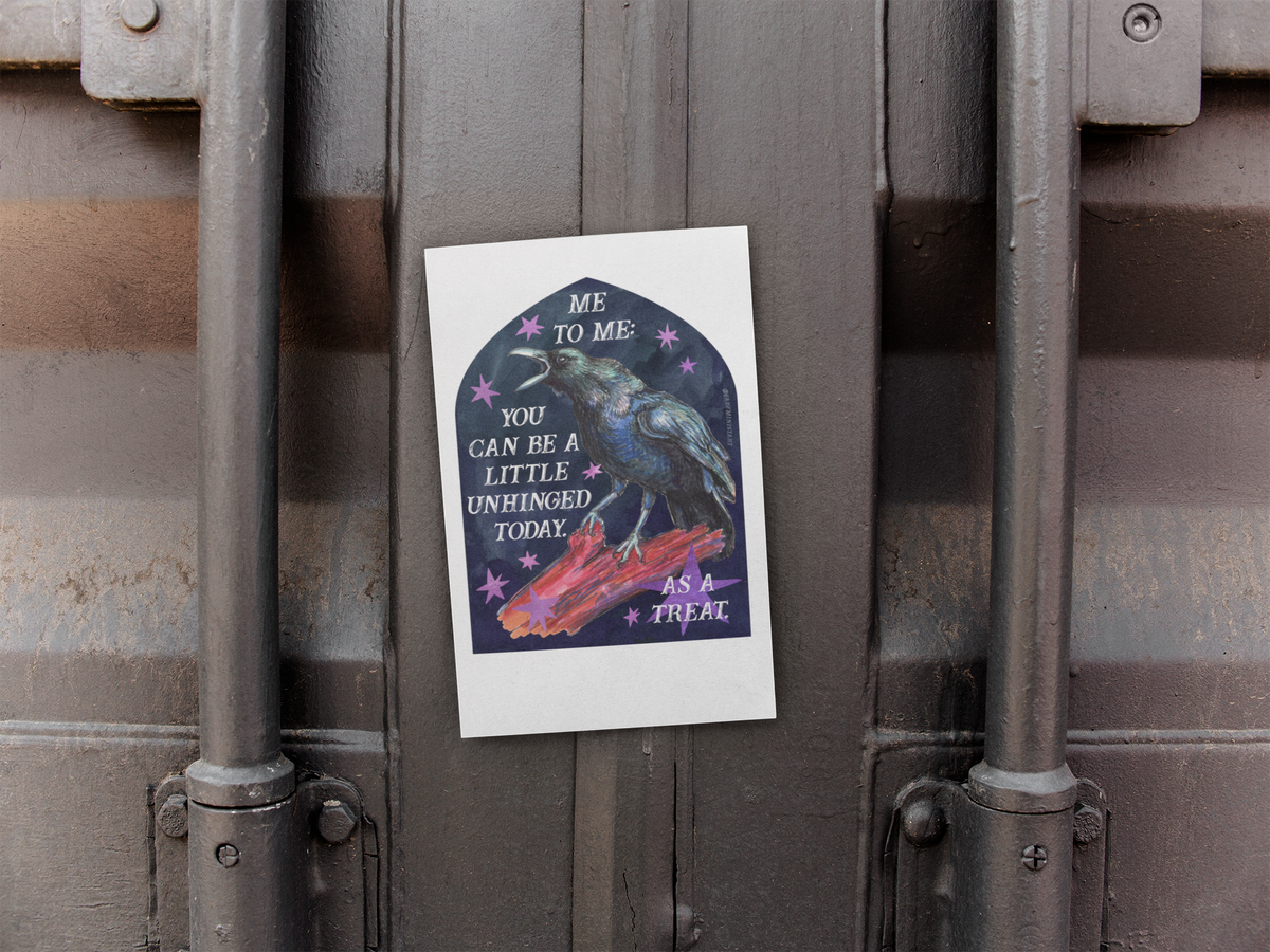 Me to Me: You Can Be a Little Unhinged Today, As a Treat: feminist art print