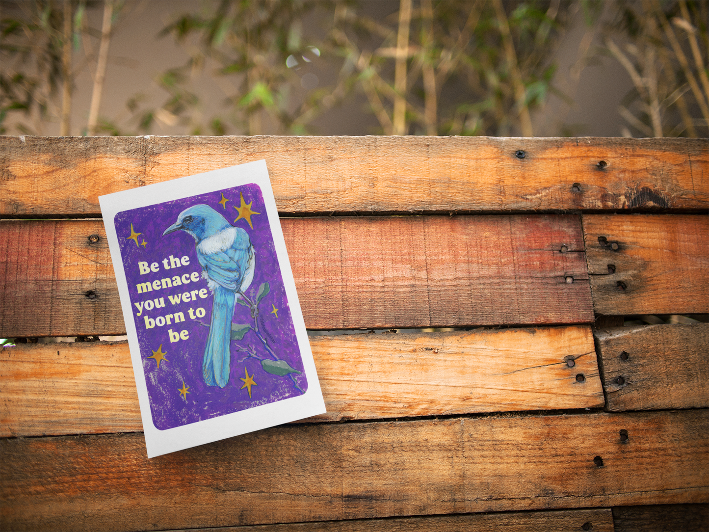 Be the Menace You Were Born to Be: feminist art print