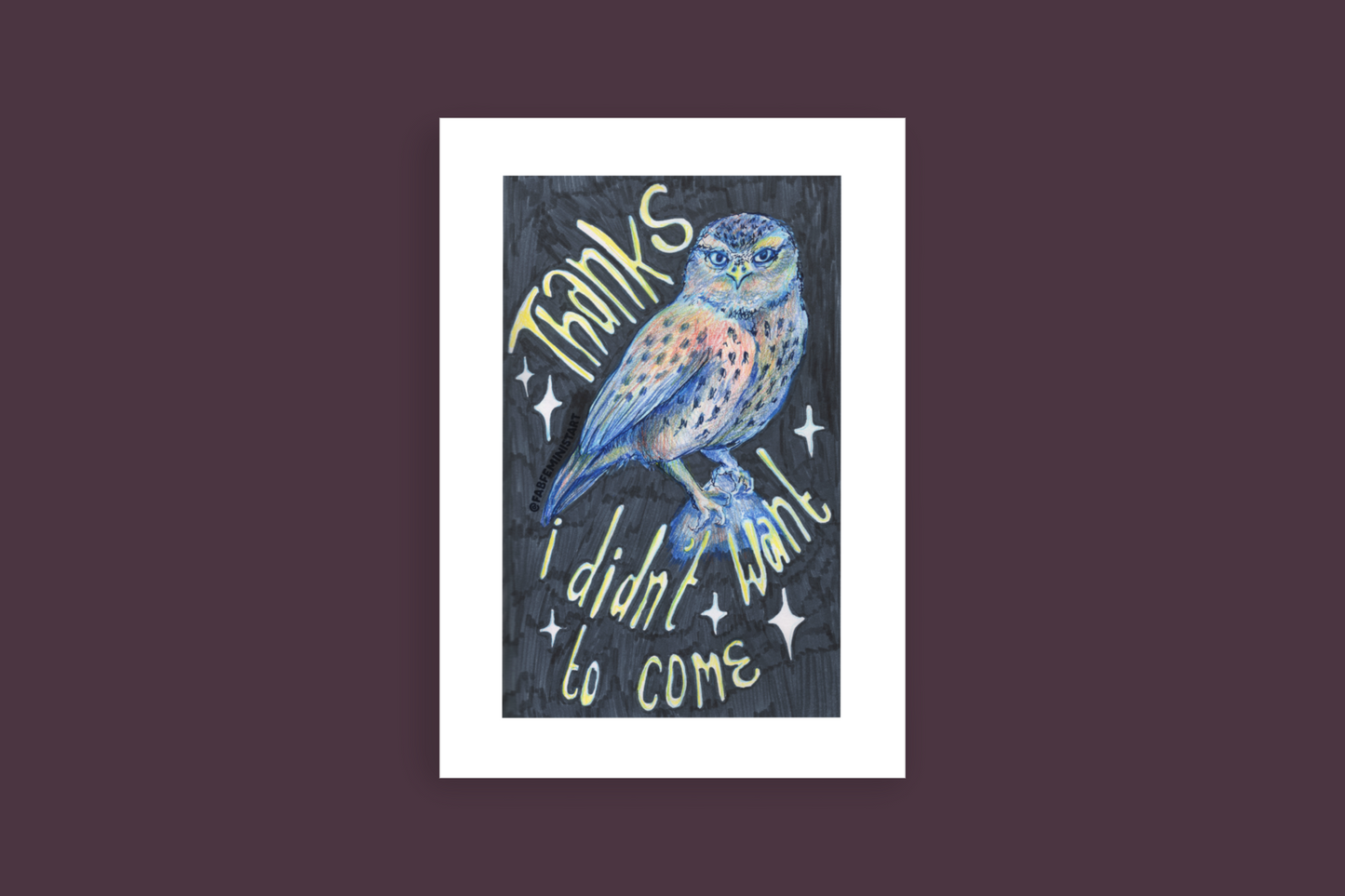 Thanks I Didn't Want To Come: Mental Health Art Print