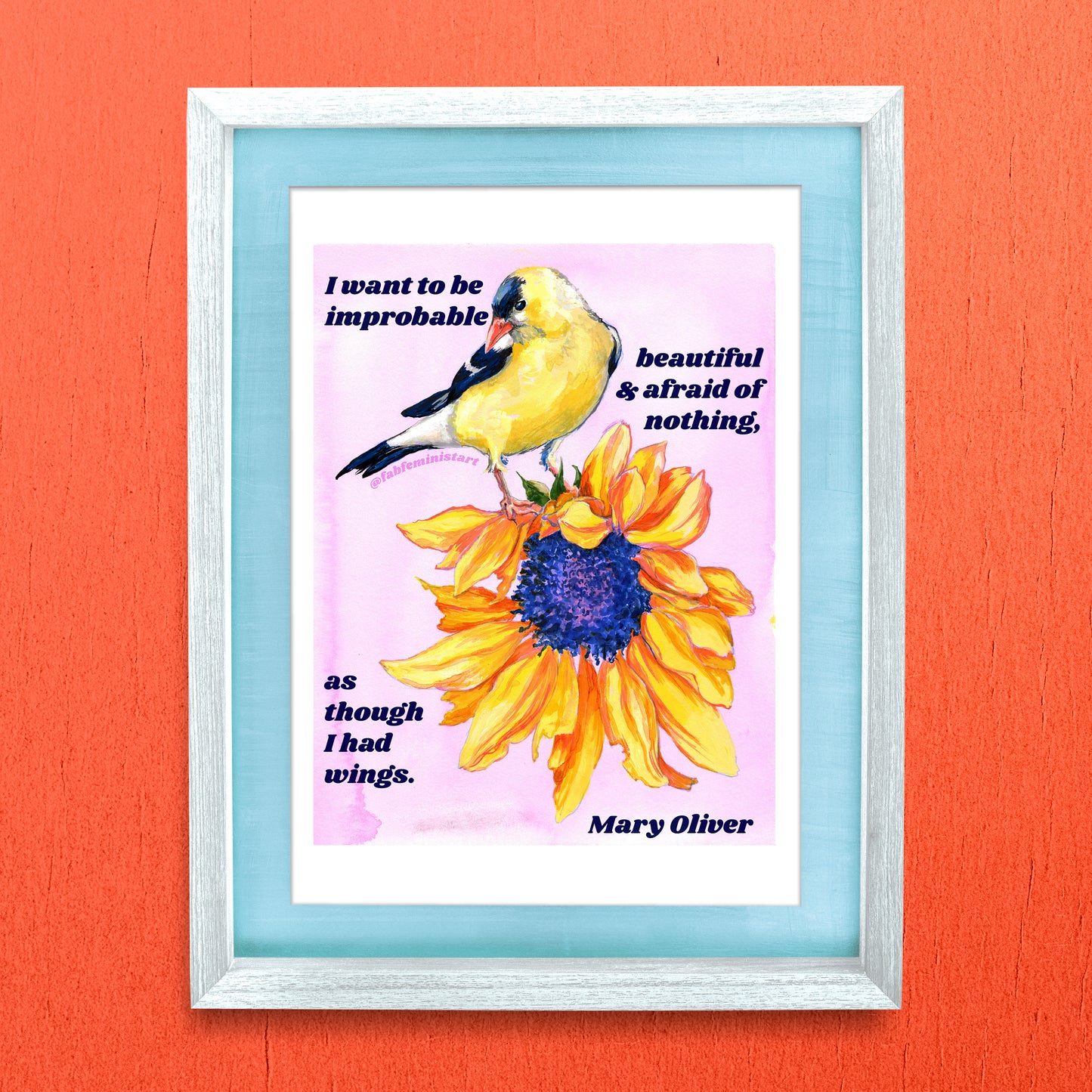 I want to be improbable beautiful and afraid of nothing, Mary Oliver: Mental Health Art Print