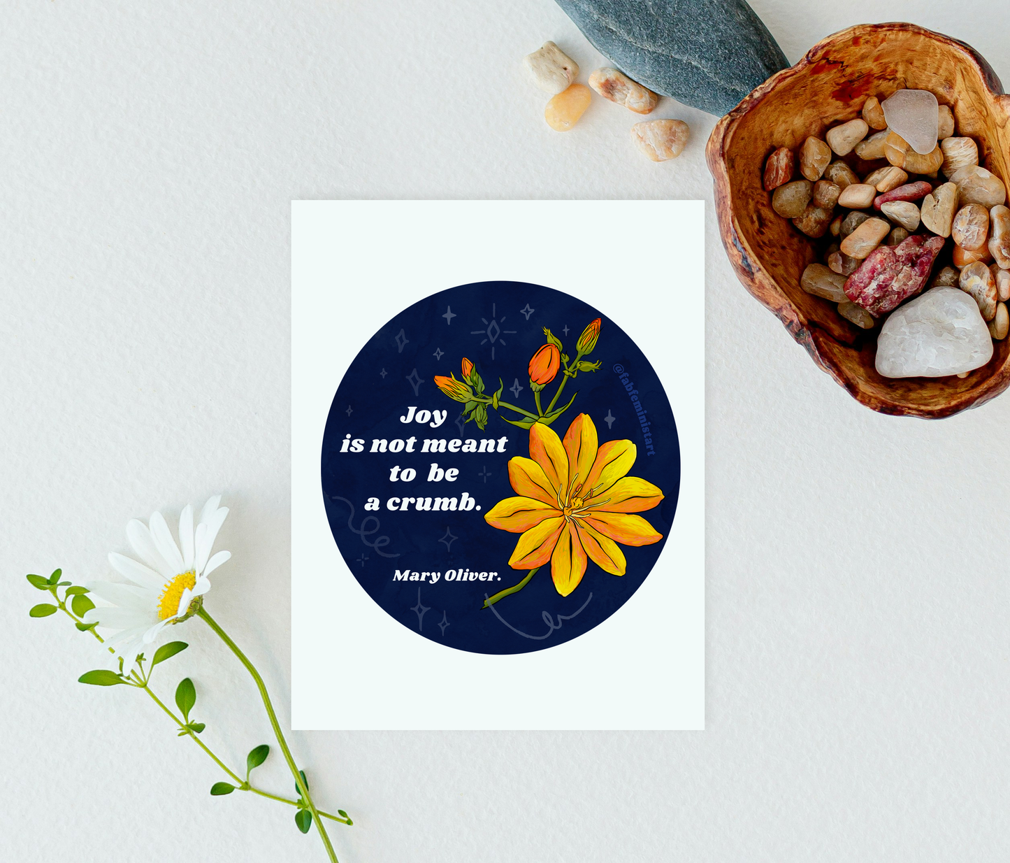 Joy is not meant to be a crumb, Mary Oliver: Feminist Art Print