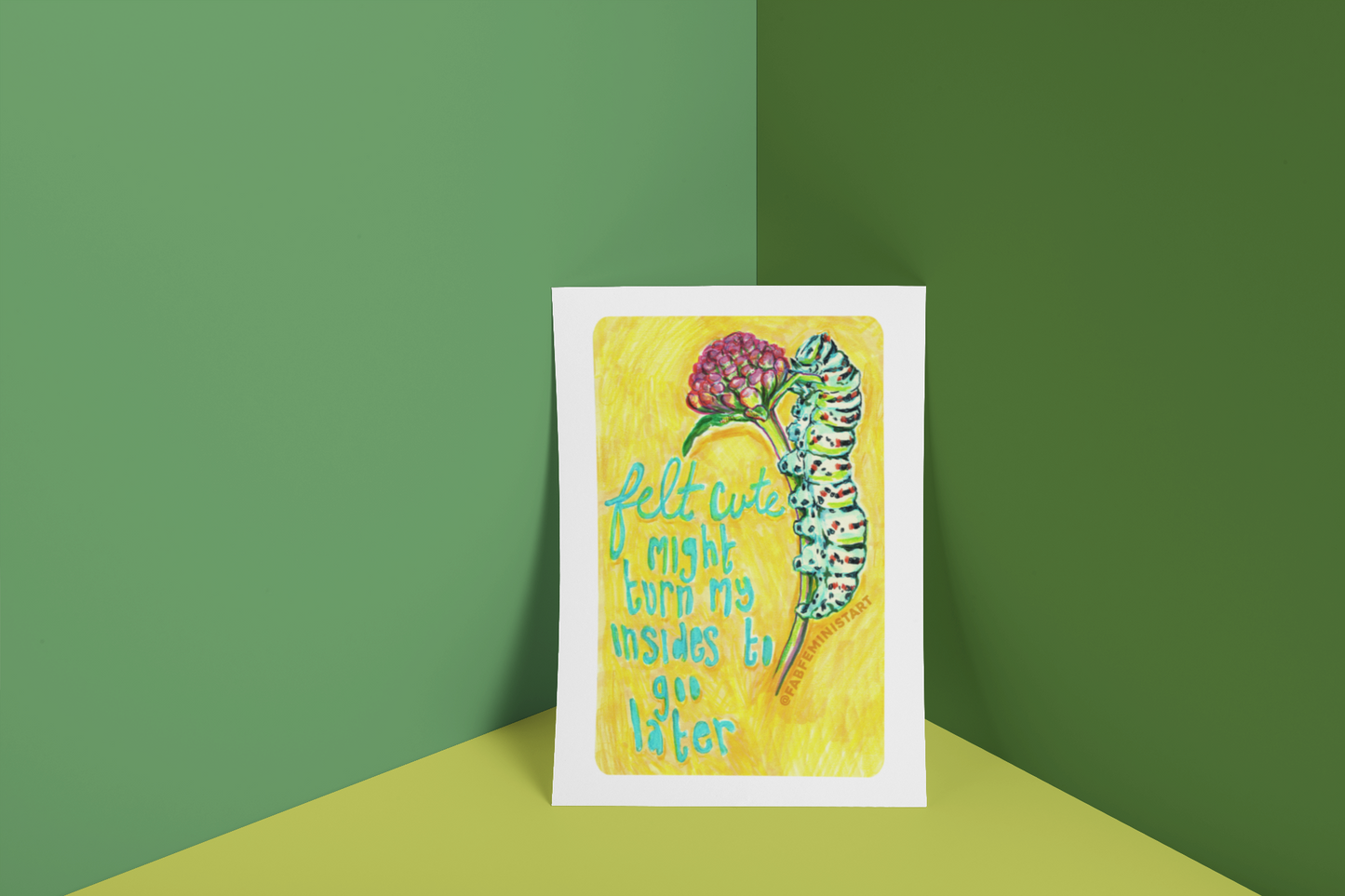 Felt Cute Might Turn My Insides To Goo Later: Mental Health Art Print