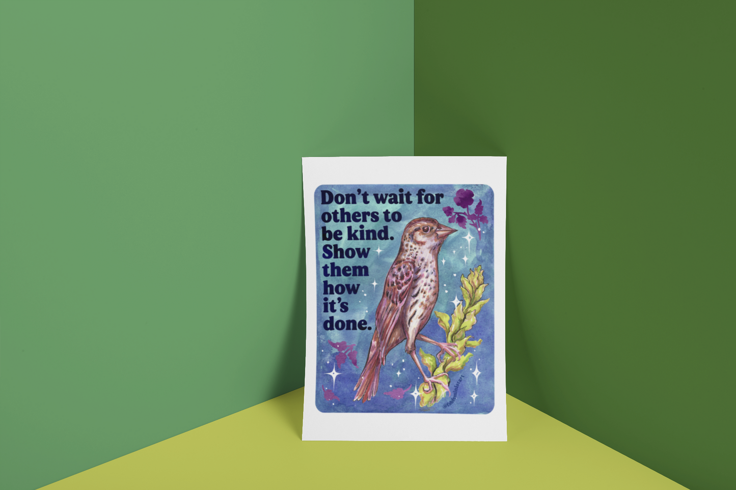 Don't wait for others to be kind. Show them how it's done: feminist art print