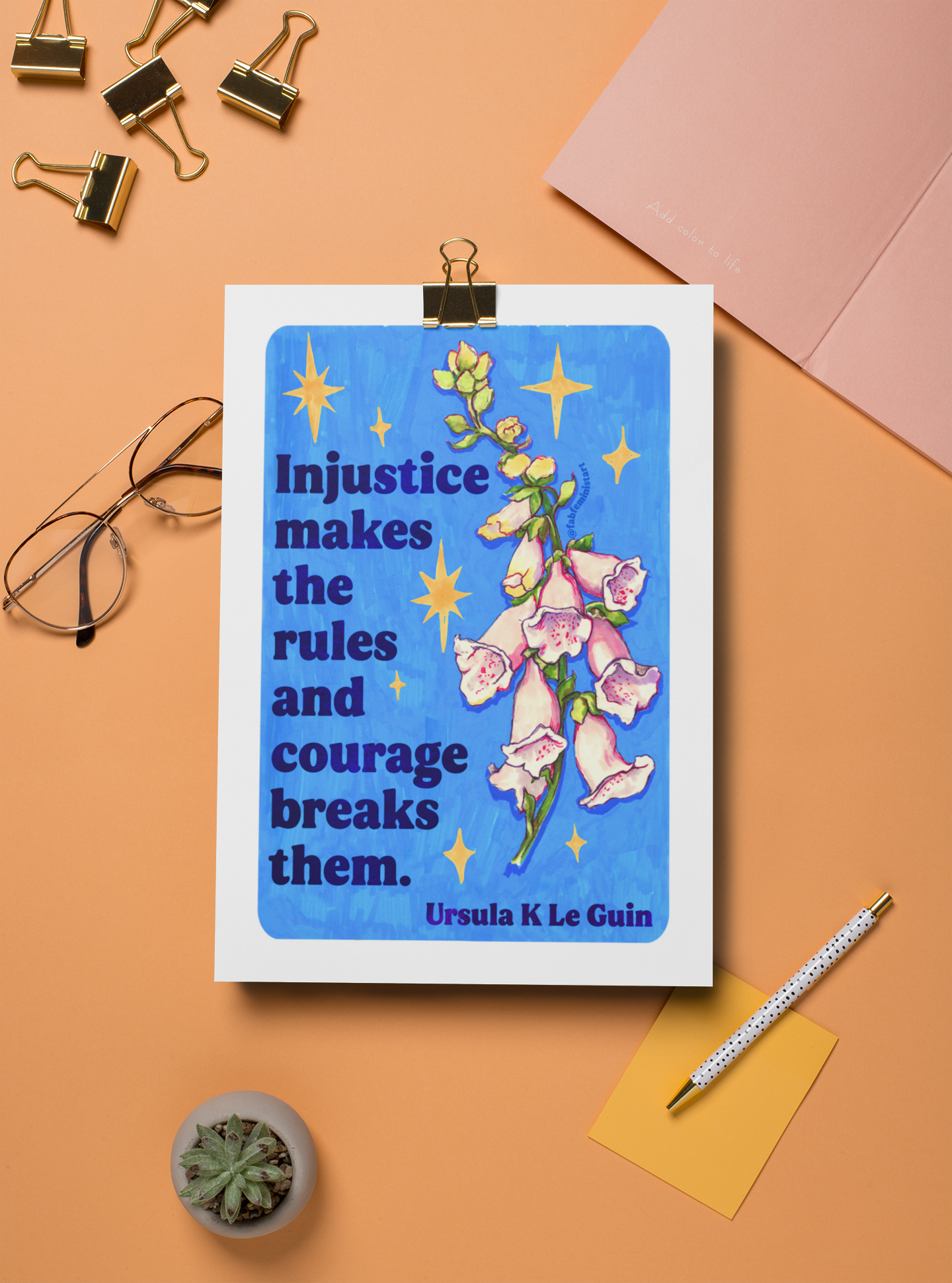 Injustice makes the rules and courage breaks them, Ursula K Le Guin: Floral Quote Art