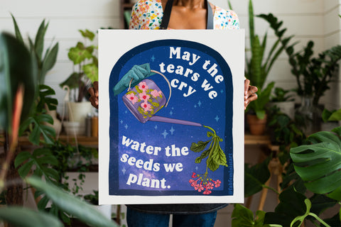 May The Tears We Cry Water The Seeds We Plant: Mental Health Print