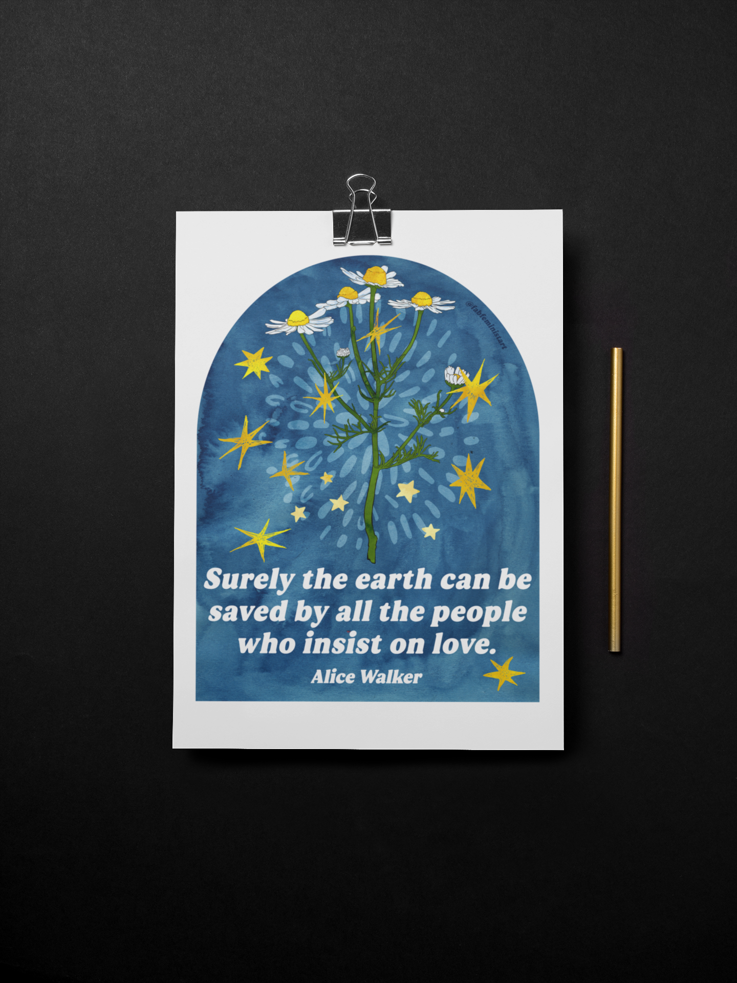 Surely the earth can be saved by all the people who insist on love, Alice Walker: feminist art print