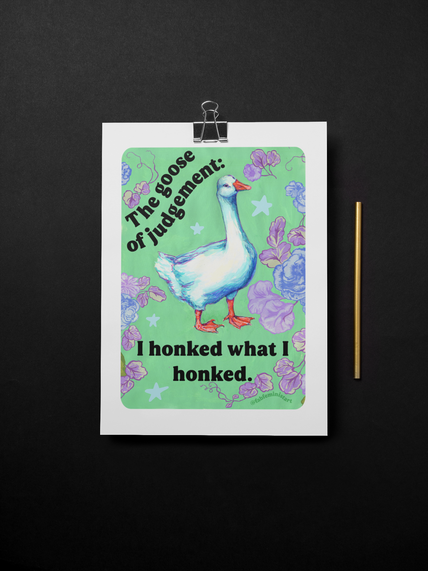 The Goose of Judgement: I Honked What I Honked: feminist art print