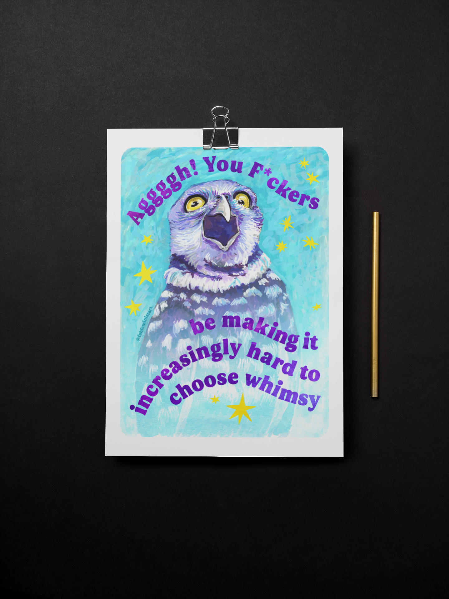 Aggggh! You F*ckers be making it increasingly hard to choose whimsy: feminist art print