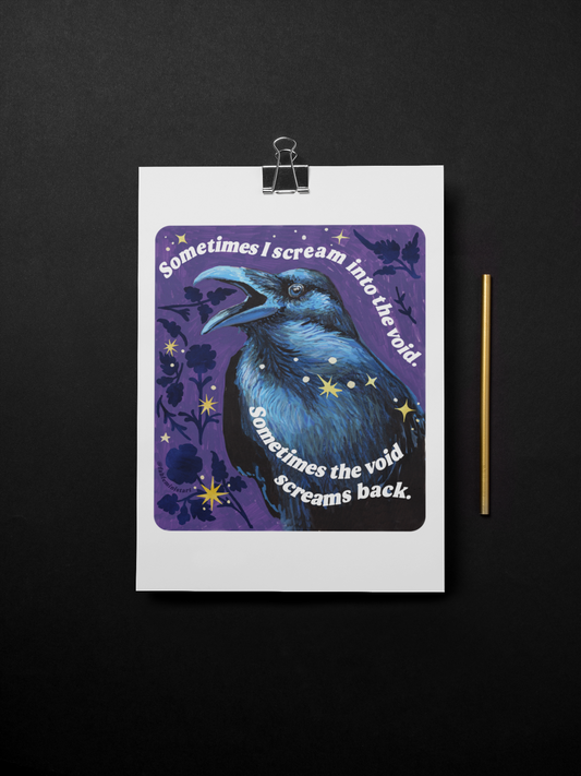 Sometimes I scream into the void Sometimes the void screams back: feminist art print