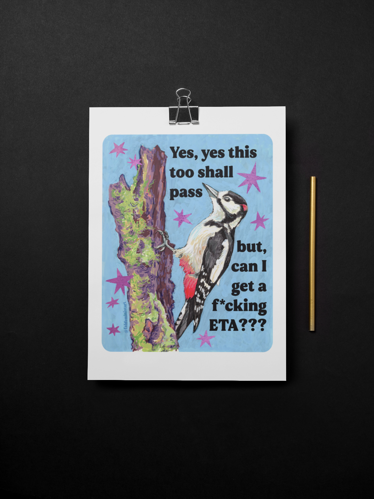 Yes, yes this too shall pass but, can I get a f*cking ETA?: feminist art print