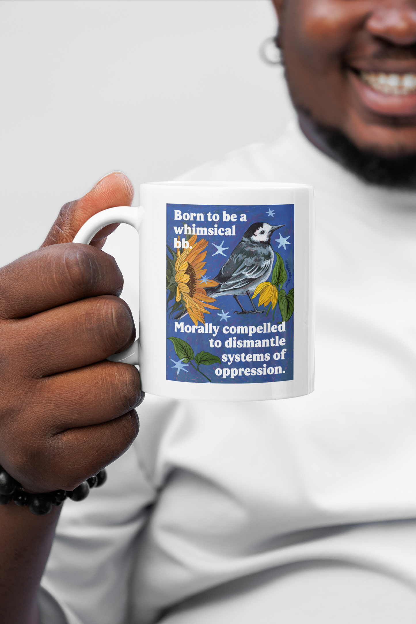 Born to be a whimsical bb. Morally compelled to dismantle systems of oppression: Inspirational Mug