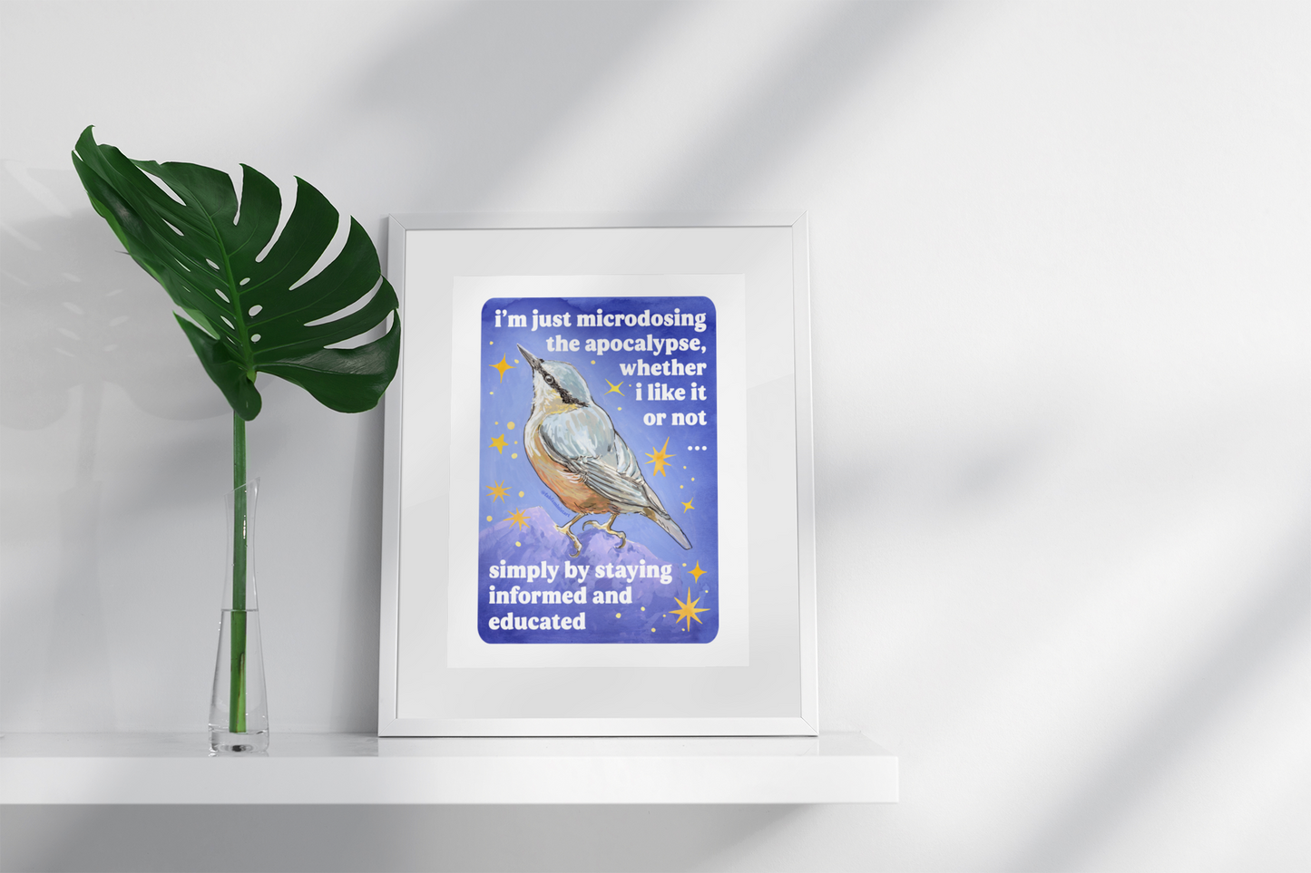 i'm just microdosing the apocalypse, whether i like it or not ... simply by staying informed and educated: feminist art print