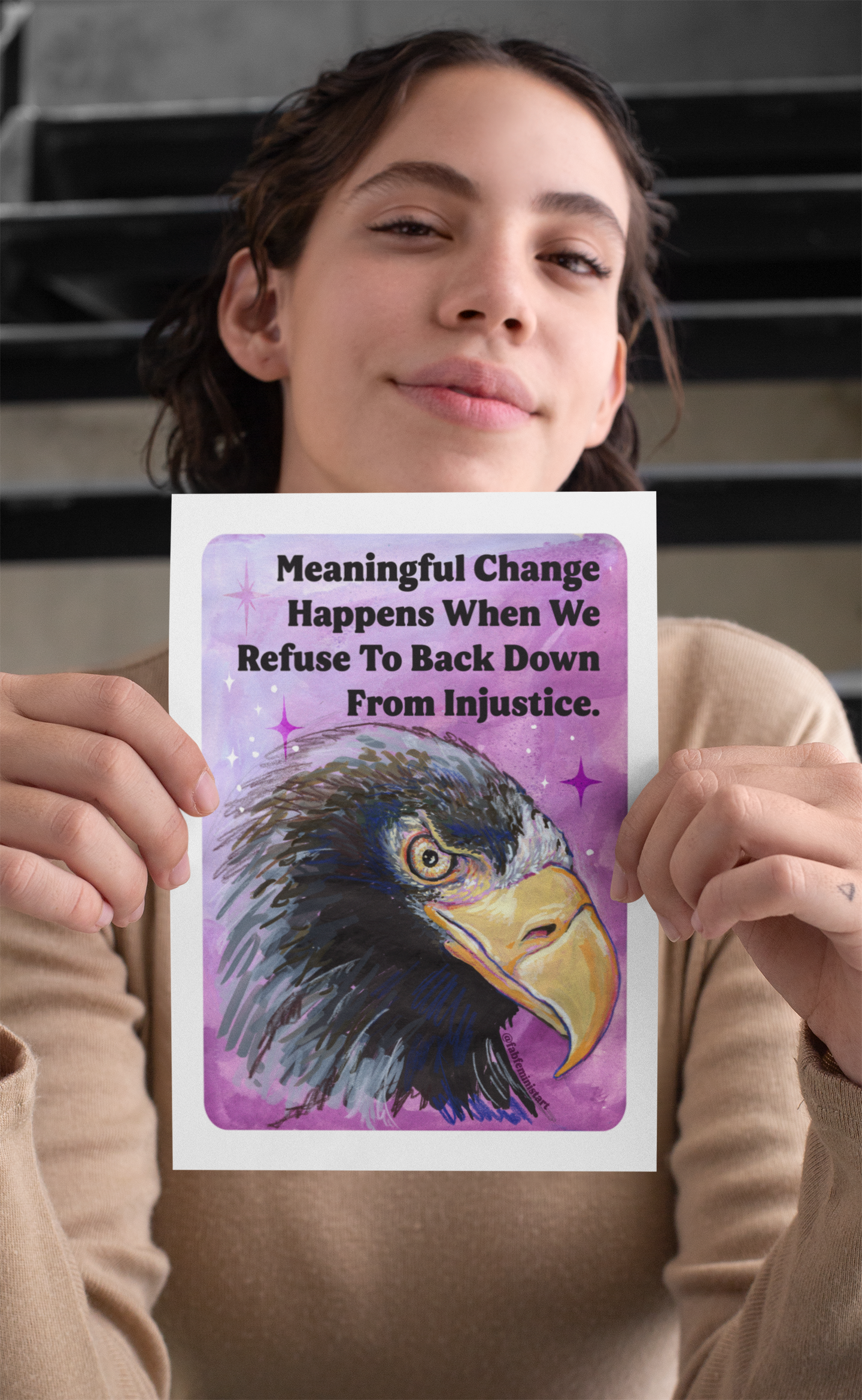 Meaningful Change Happens When We Refuse To Back Down From Injustice: Feminist Art Print