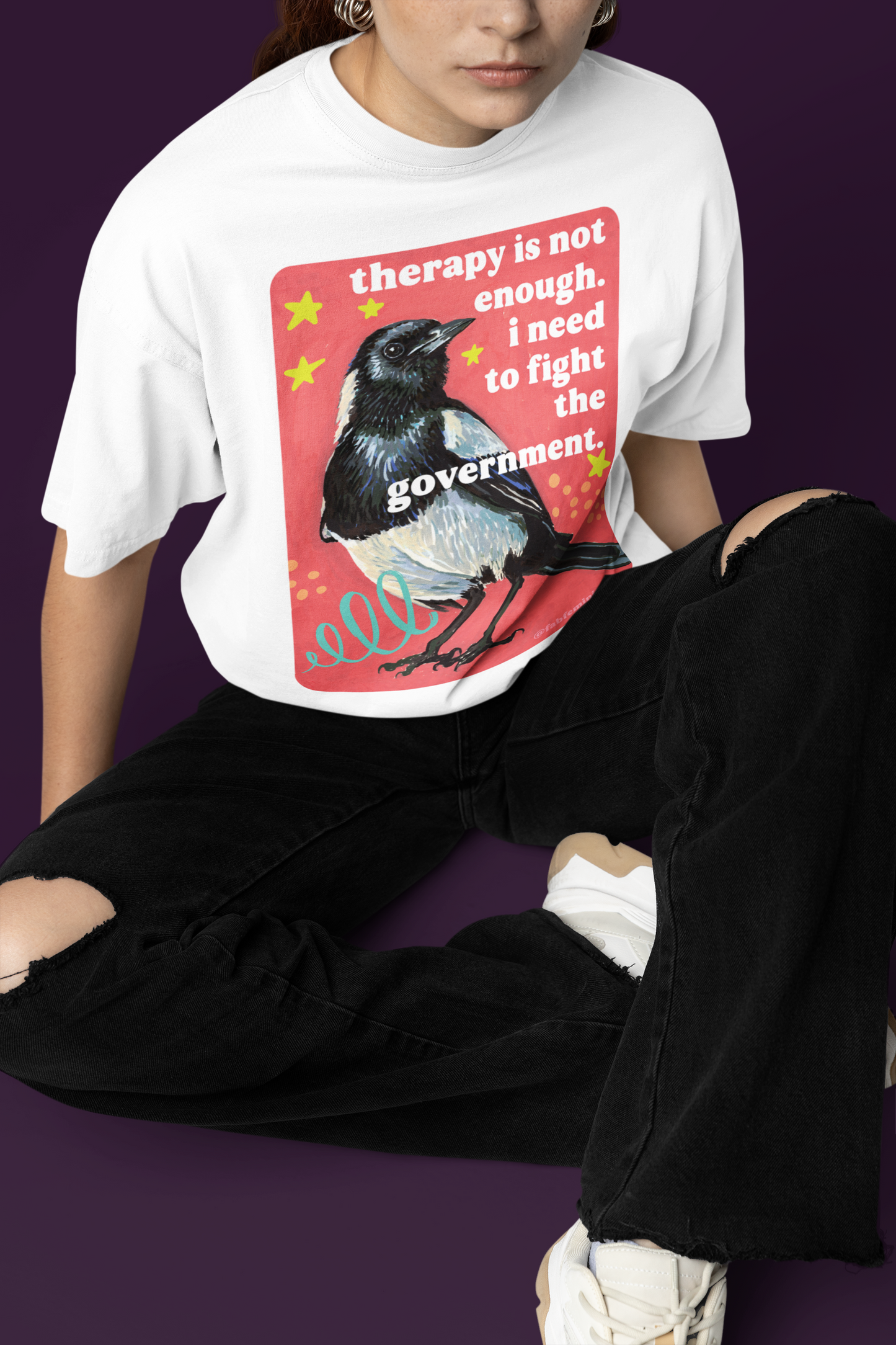 therapy is not enough. i need to fight the government: feminist shirt