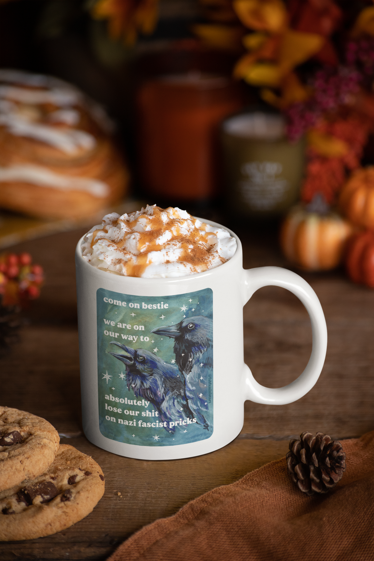 Come on bestie we are on our way to absolutely lose our shit on n*zi fascist pricks: feminist mug