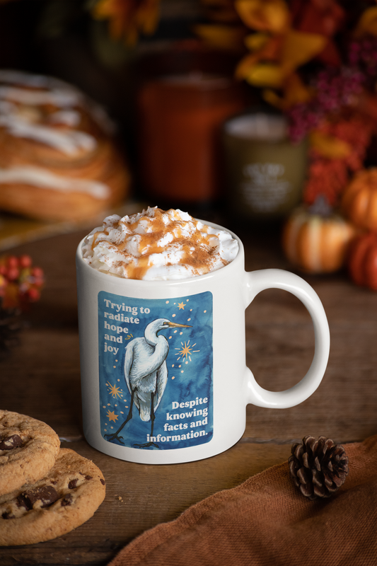 Trying to radiate hope and joy despite knowing facts and information: feminist mug