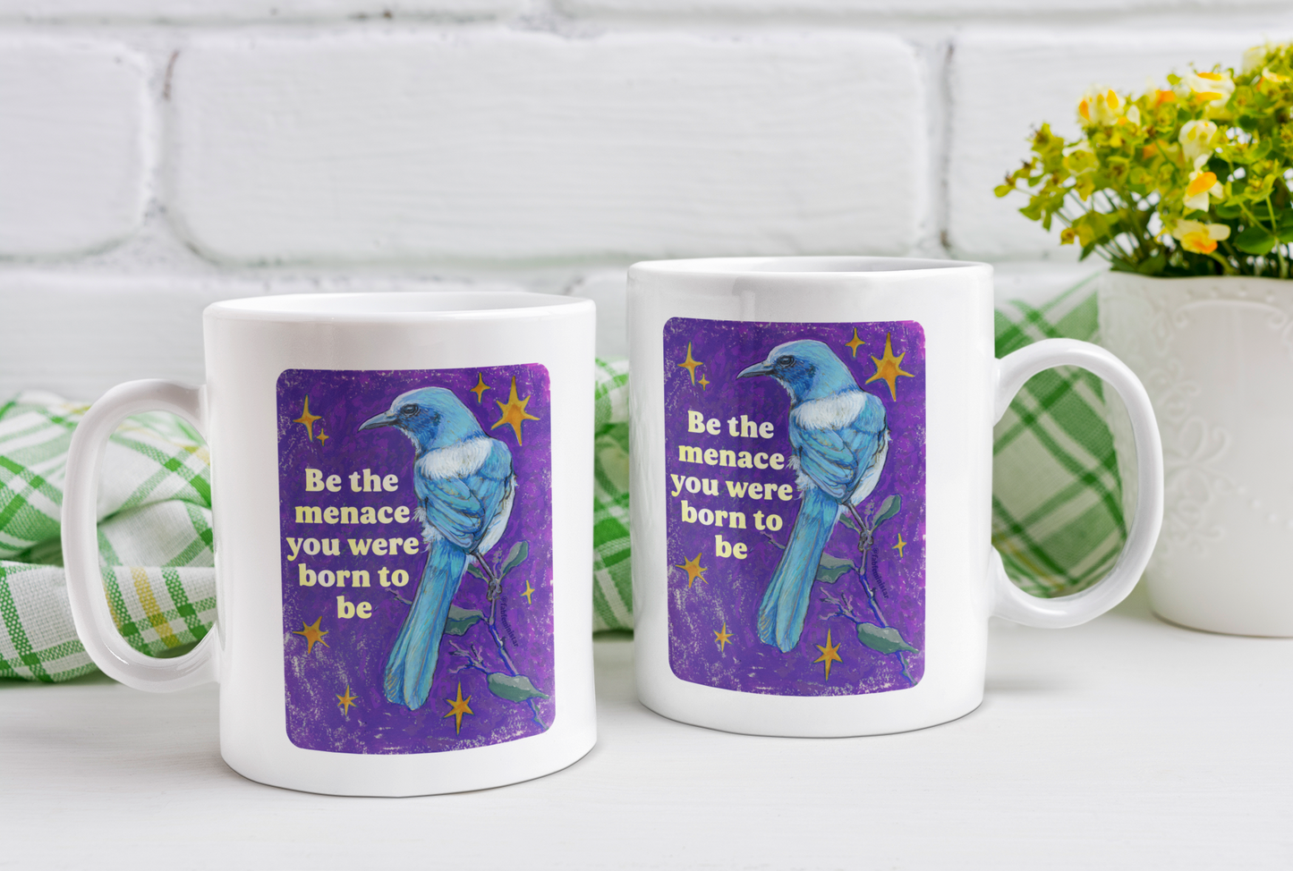 Be the menace you were born to be: feminist mug