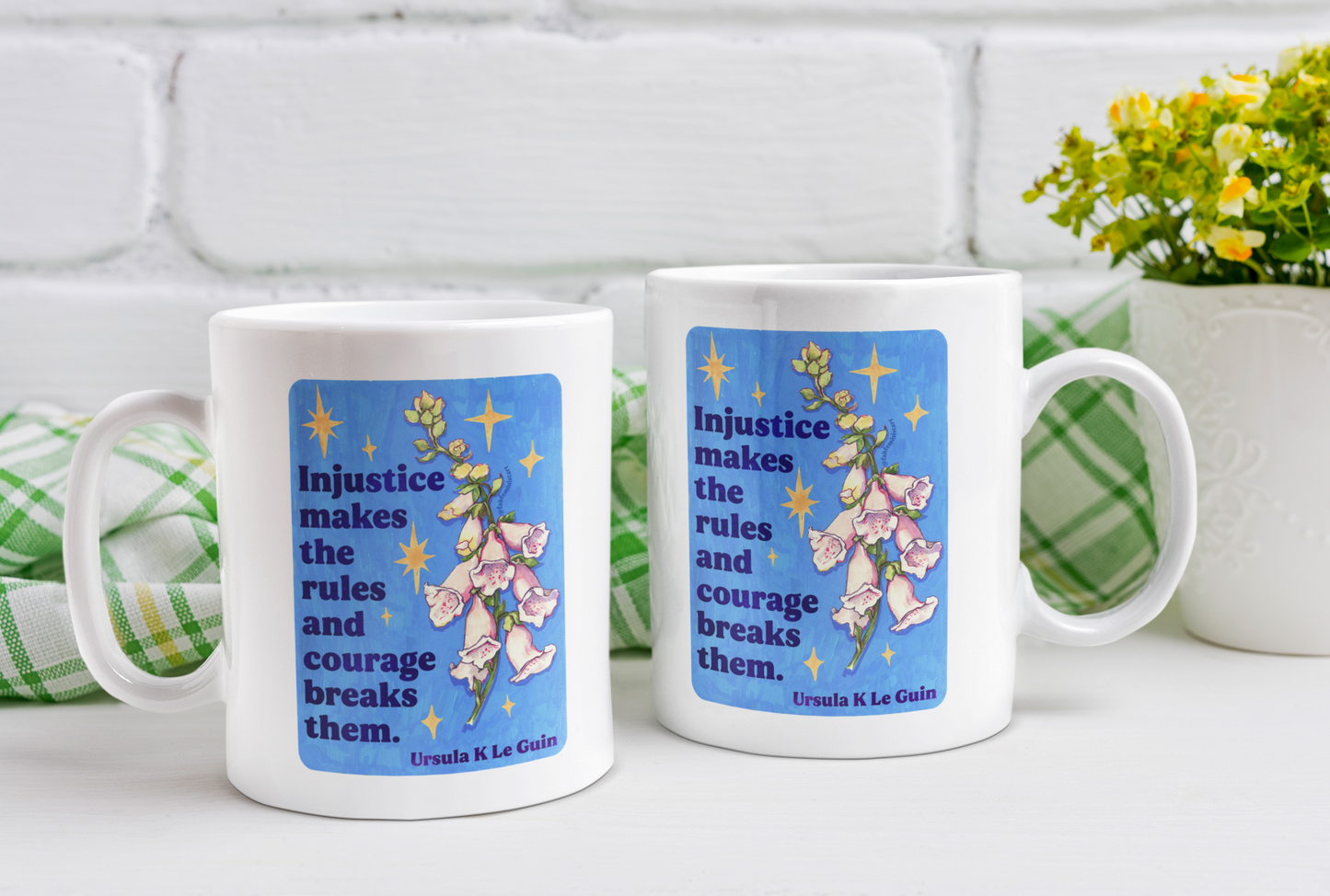 Injustice makes the rules and courage breaks them, Ursula K Le Guin: Feminist Mug