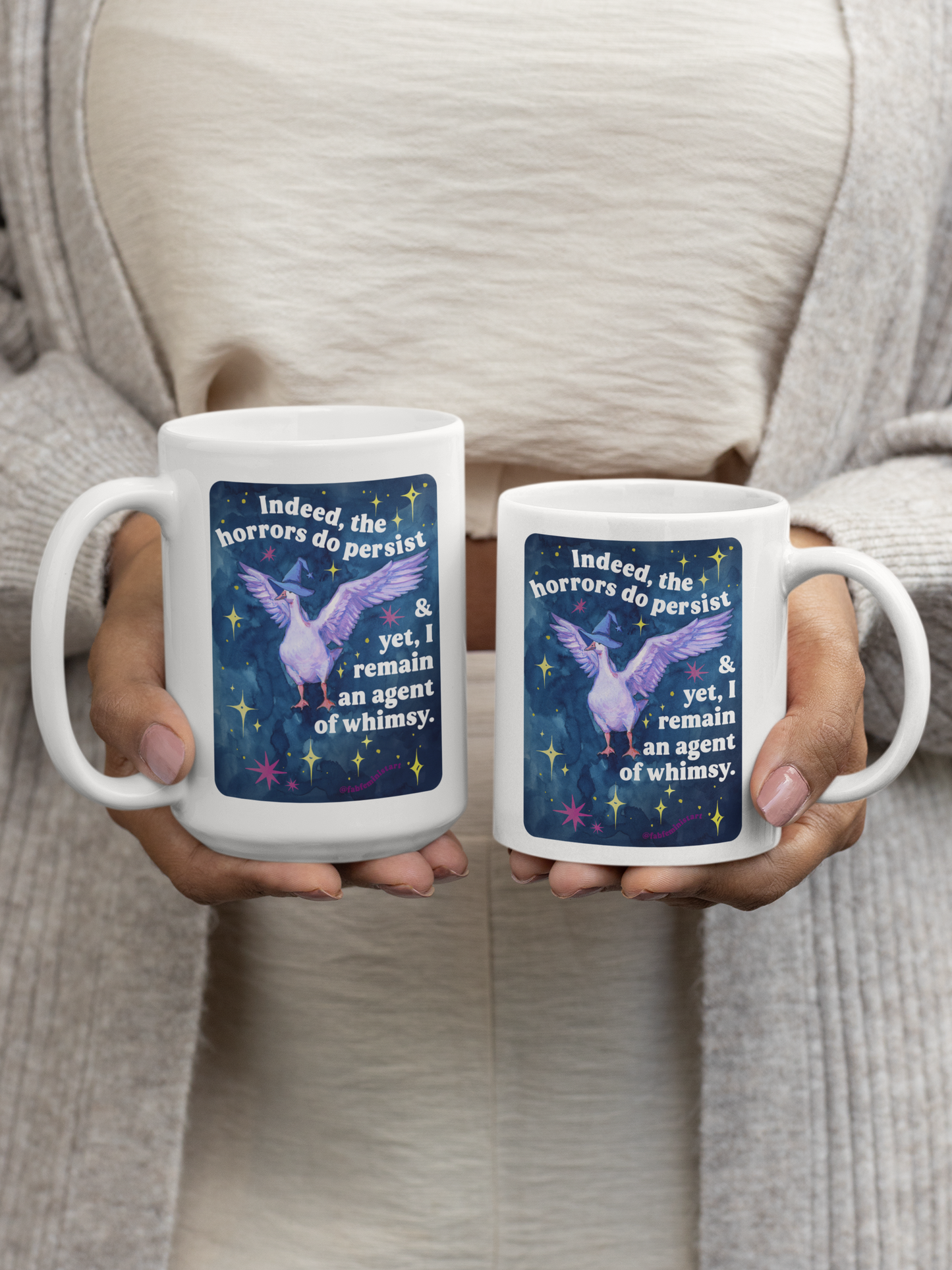 Indeed, the horrors do persist & yet, I remain an agent of whimsy: feminist mug