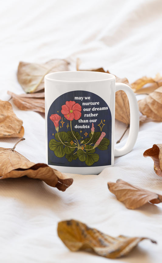 may we nurture our dreams rather than our doubts: feminist mug