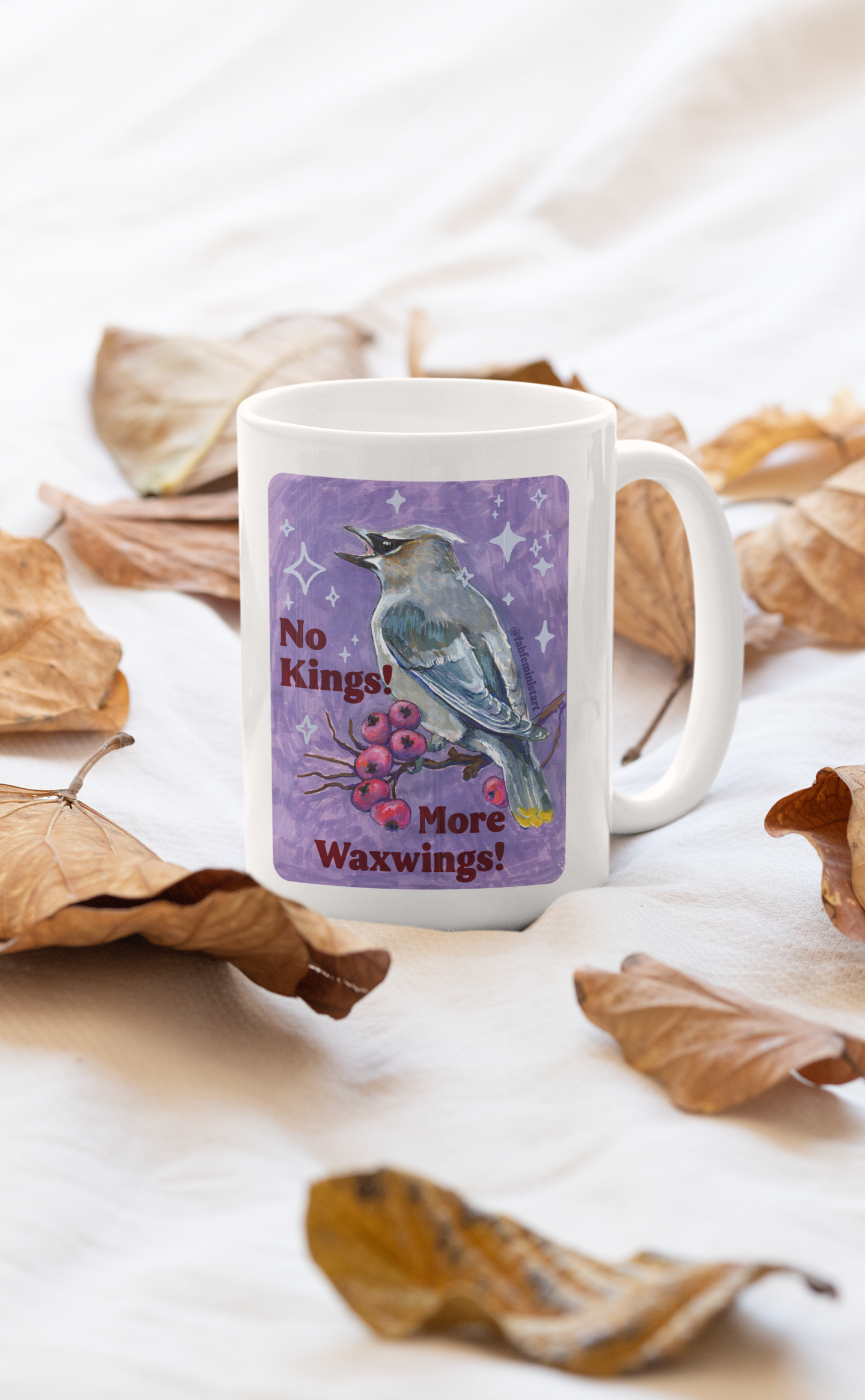 No Kings! More Waxwings: Feminist Mug