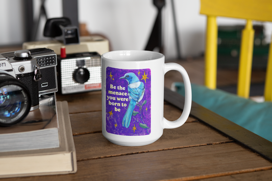 Be the menace you were born to be: feminist mug