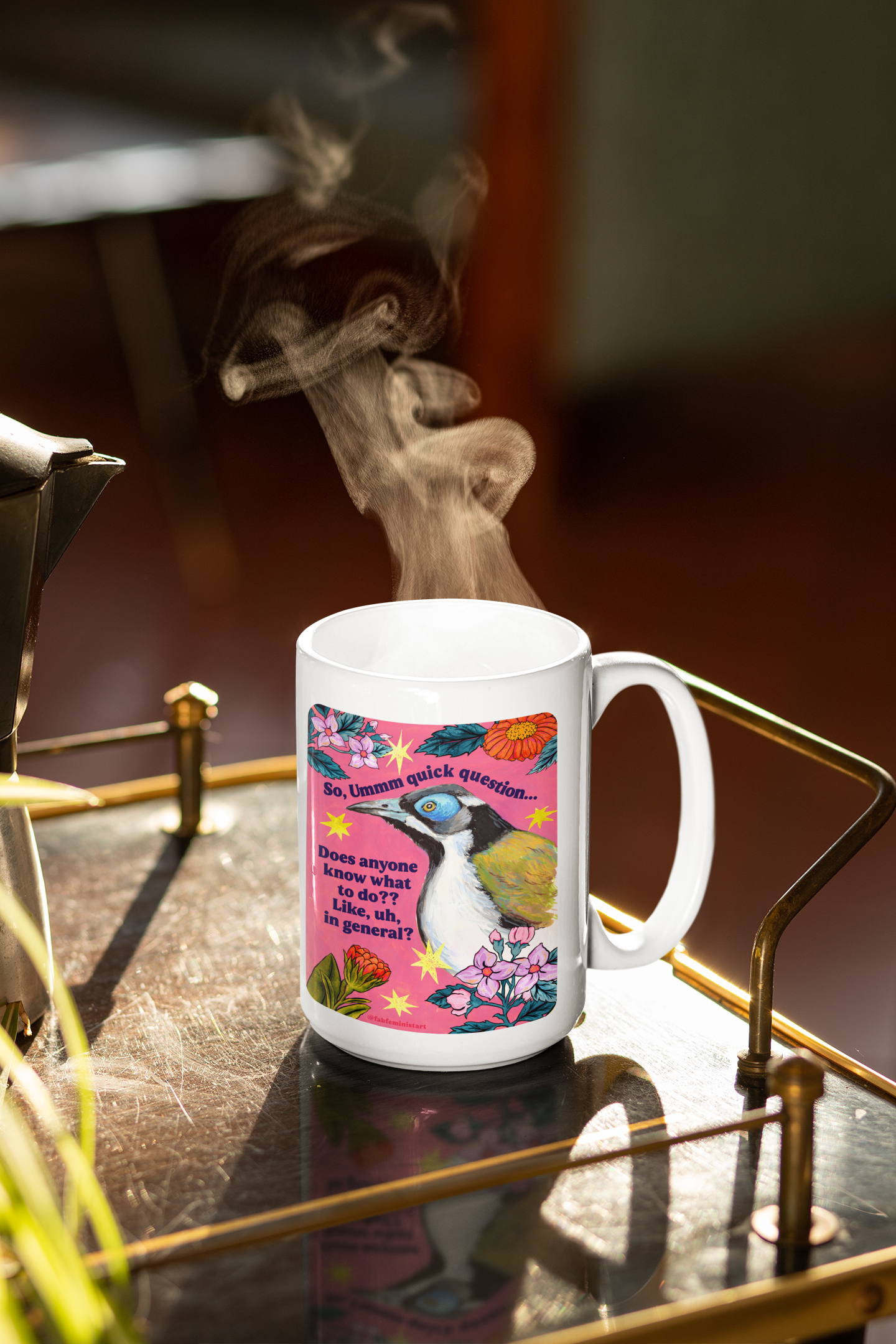 So, Ummm quick question... Does anyone know what do to?? Like, uh, in general: feminist mug