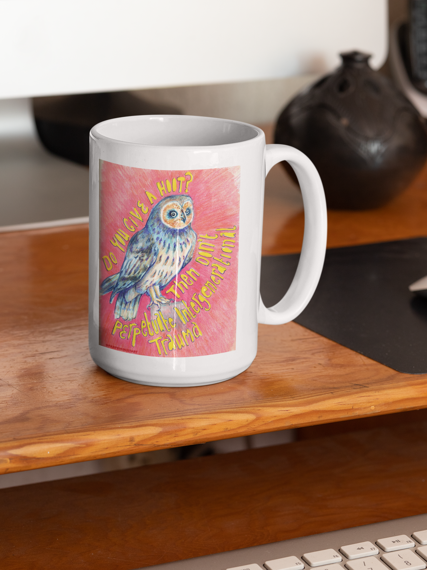 Do You Give A Hoot Don't Perpetuate Intergenerational Trauma: Mental Health Mug