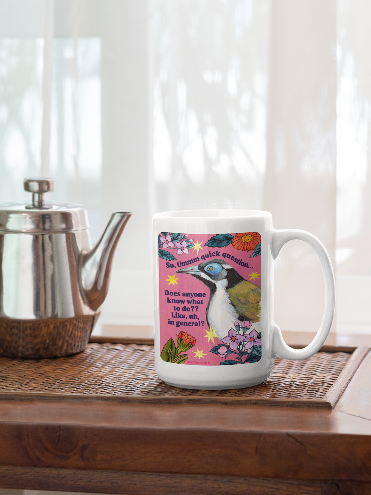 So, Ummm quick question... Does anyone know what do to?? Like, uh, in general: feminist mug