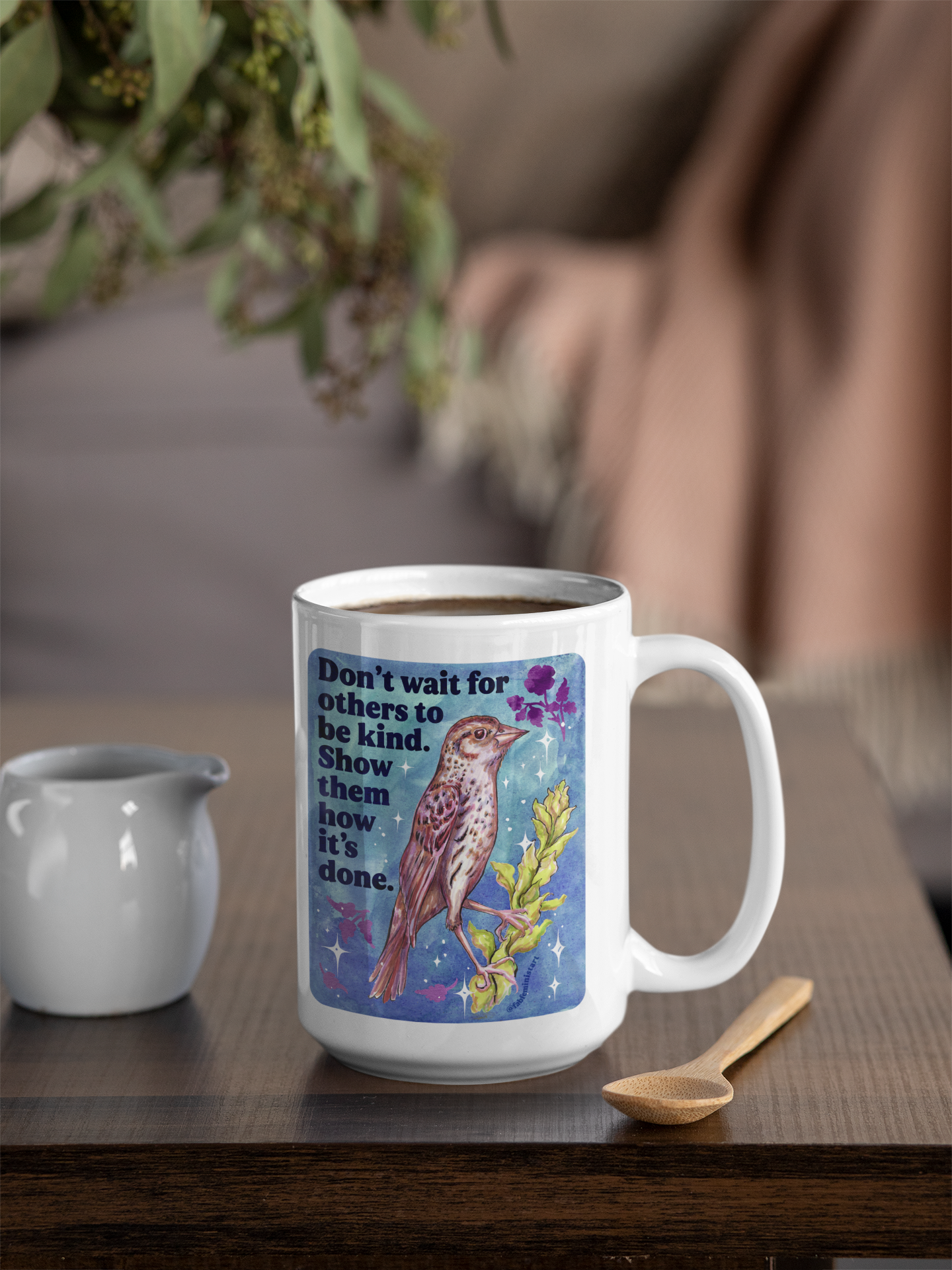 Don't wait for others to be kind. Show them how it's done: feminist mug