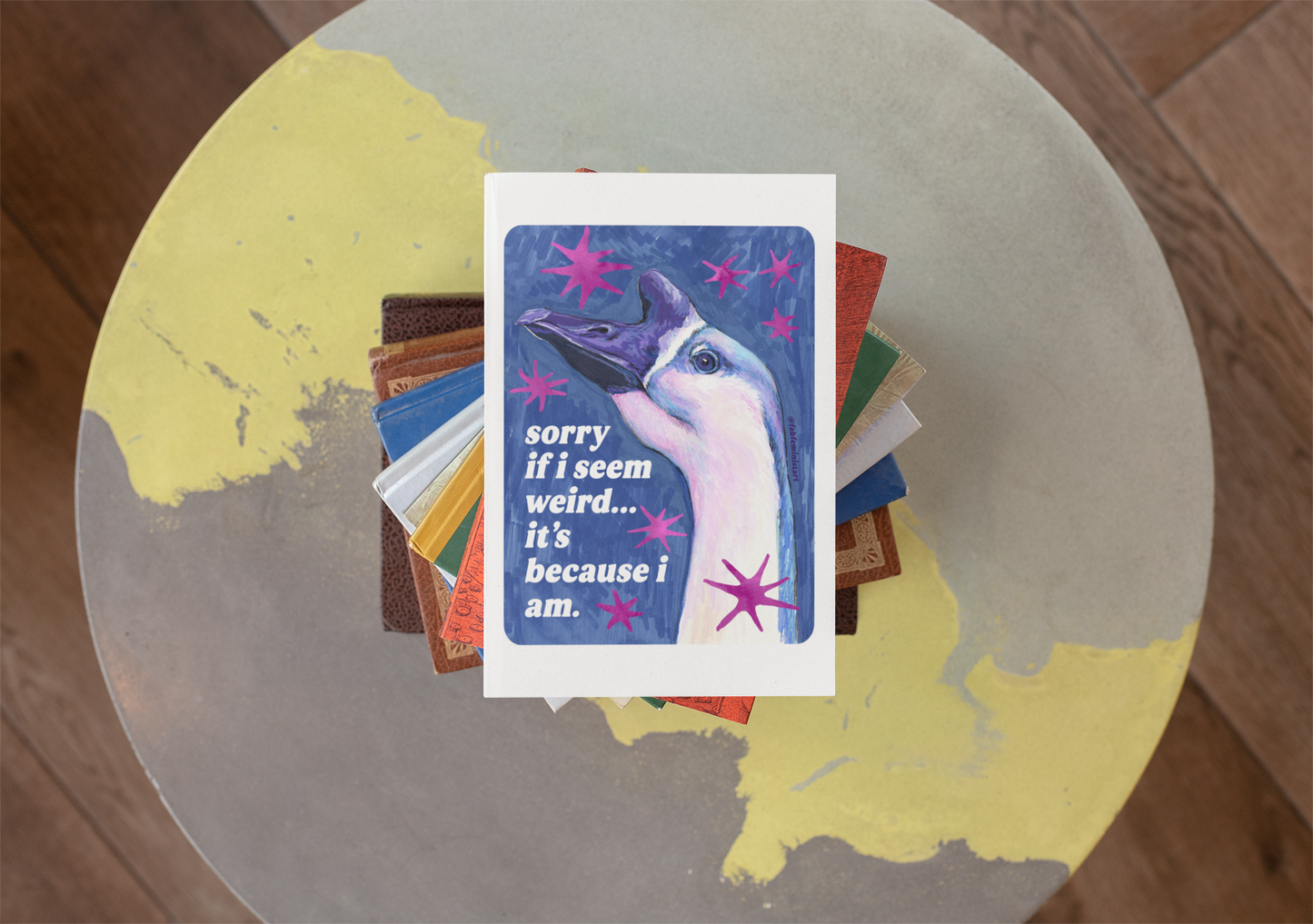 Sorry If I Seem Weird... It's Because I Am: feminist art print
