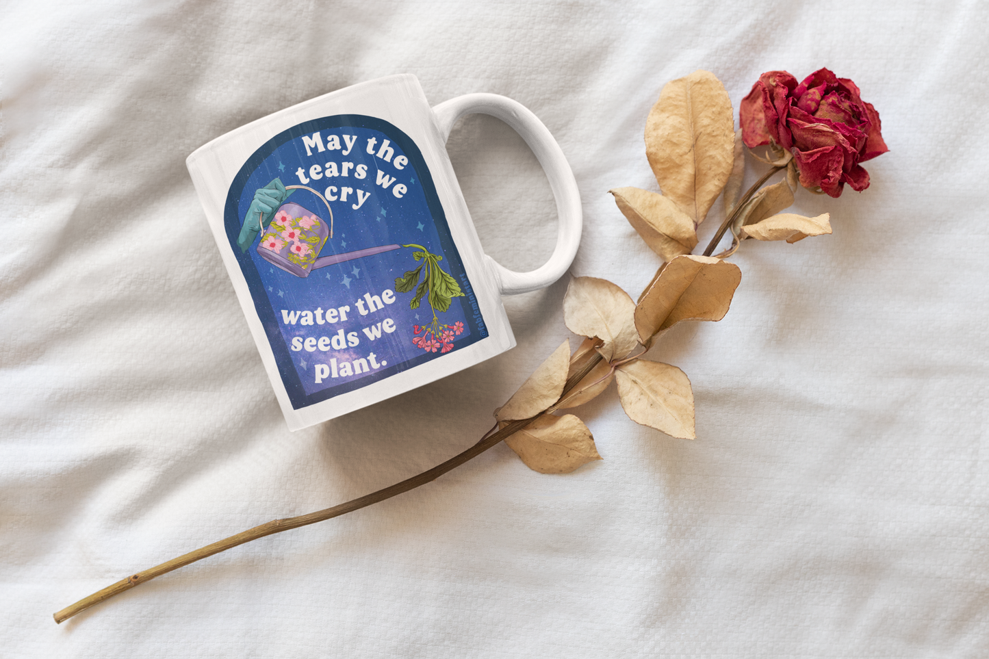 Feminist Mug: May The Tears We Cry Water The Seeds We Plant, quotes about life