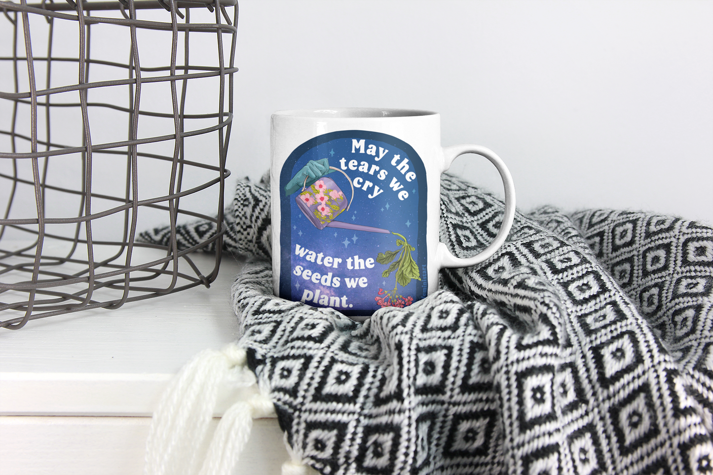 Feminist Mug: May The Tears We Cry Water The Seeds We Plant, quotes about life