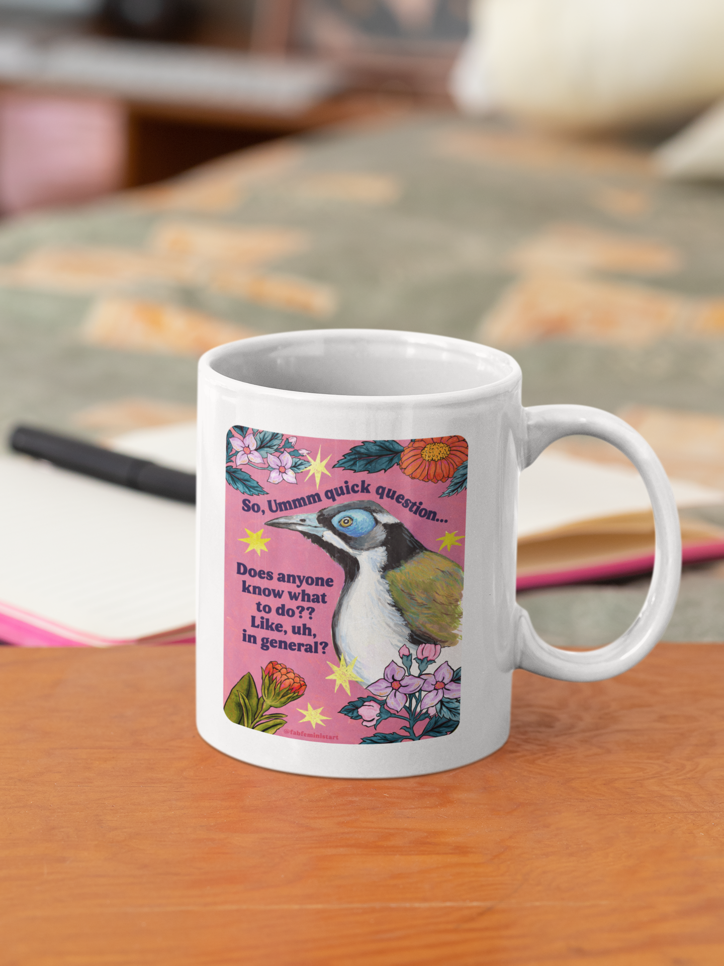 So, Ummm quick question... Does anyone know what do to?? Like, uh, in general: feminist mug