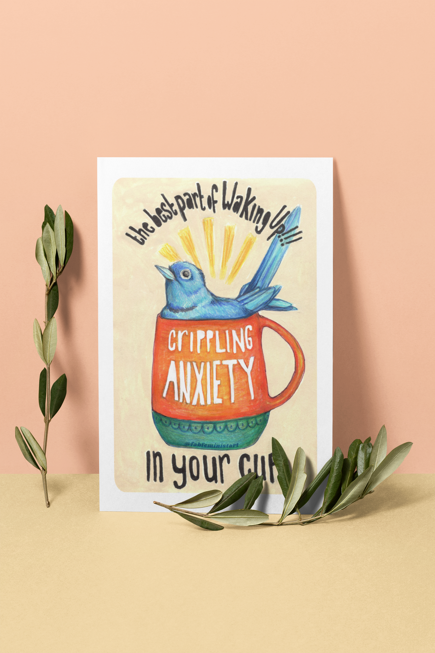 The best part of waking up crippling anxiety in your cup: mental health art print