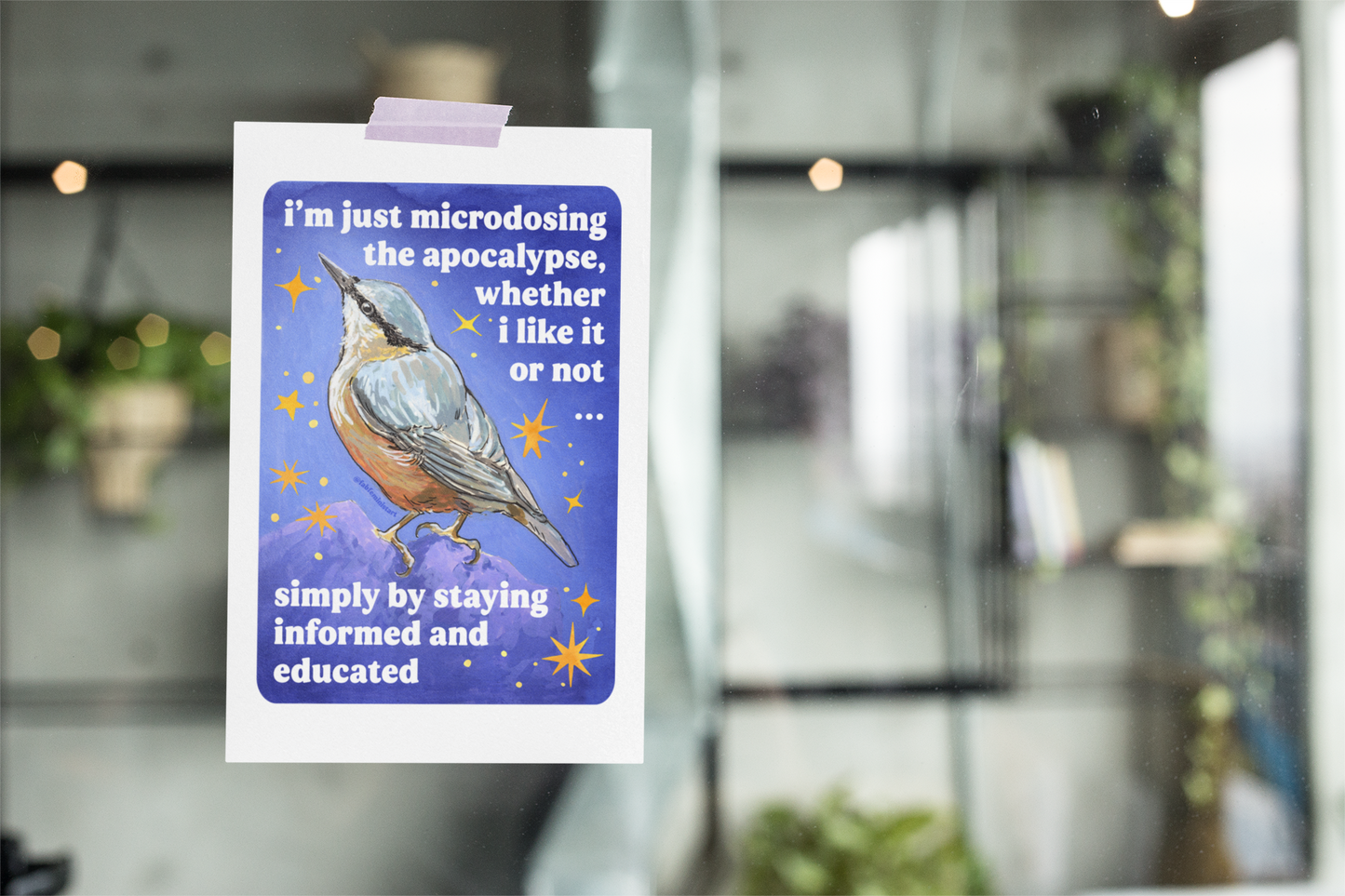 i'm just microdosing the apocalypse, whether i like it or not ... simply by staying informed and educated: feminist art print