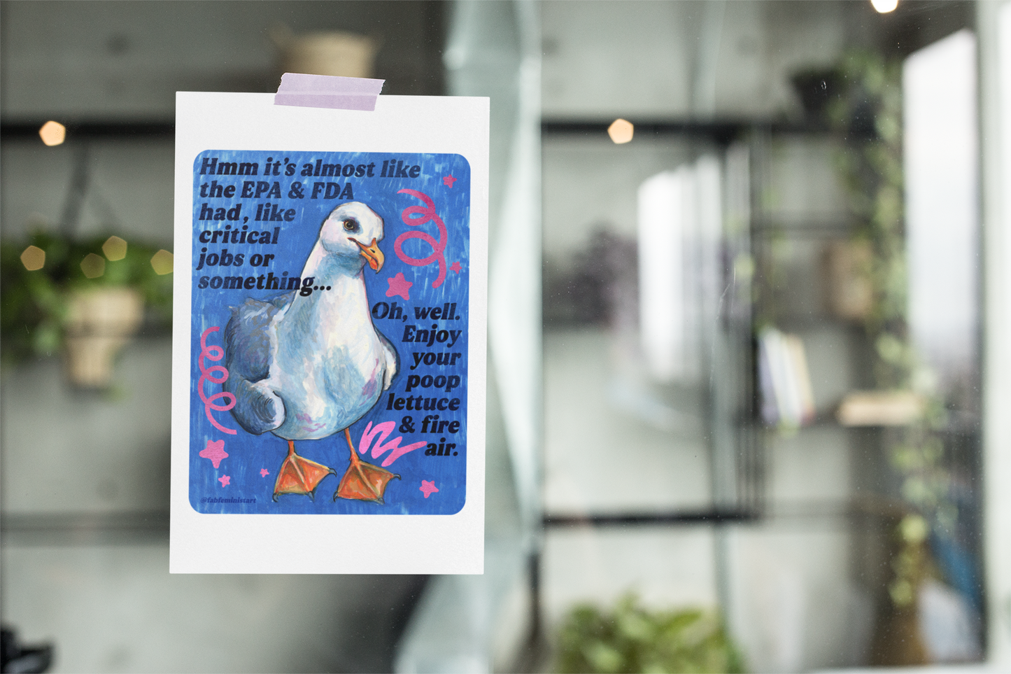 Hmm it's almost like the EPA & FDA had, like, critical jobs or something: feminist art print