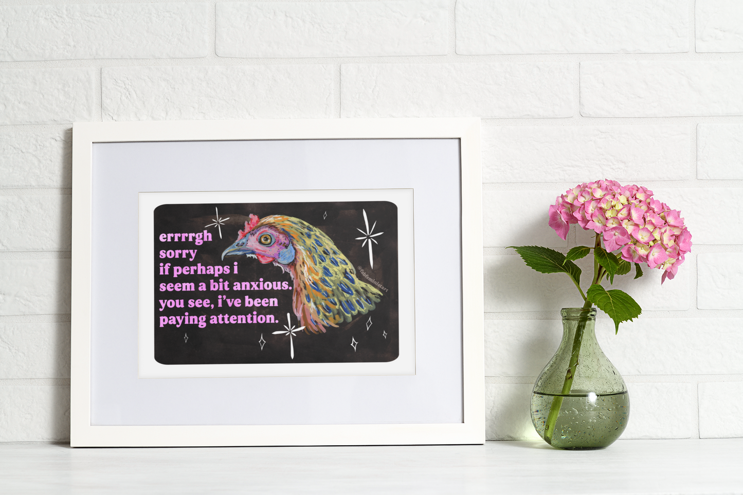 errrgh sorry if perhaps i seem a bit anxious. you see, i've been paying attention: feminist art print