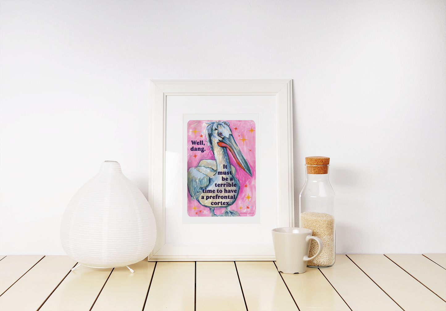 Well, dang. It must be a terrible time to have a prefrontal cortex: Feminist Art Print