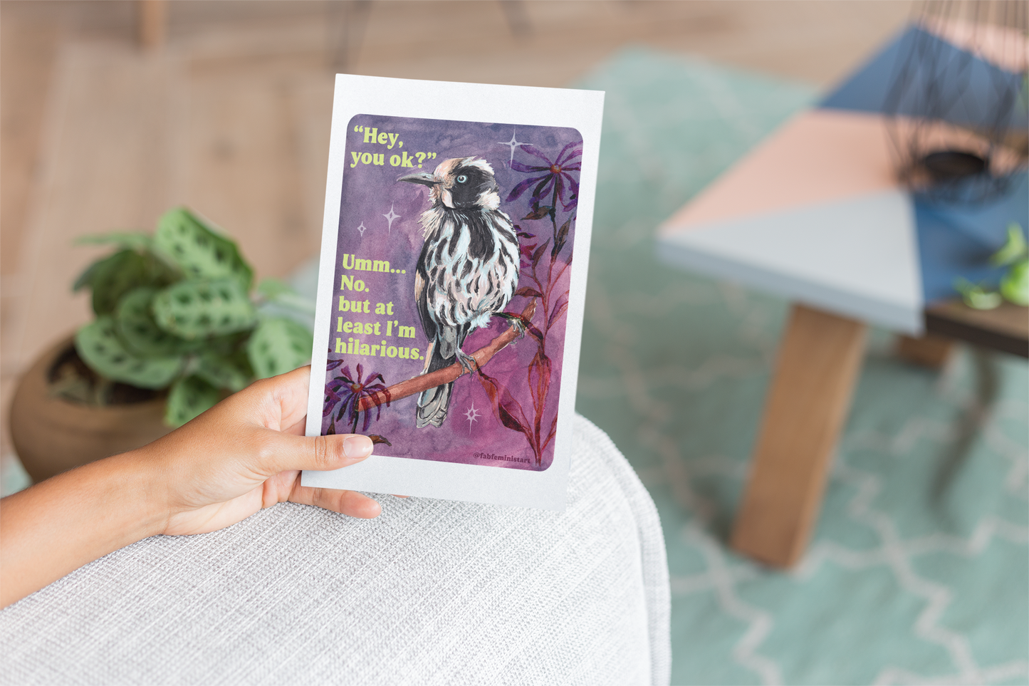 "Hey, you ok?" Umm... No. but at least I'm hilarious: feminist print