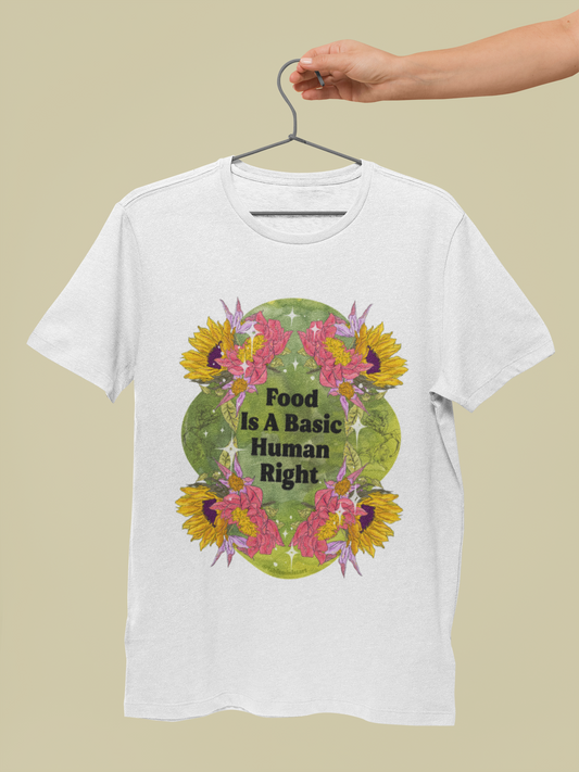 Food Is A Basic Human Right: Feminist Shirt