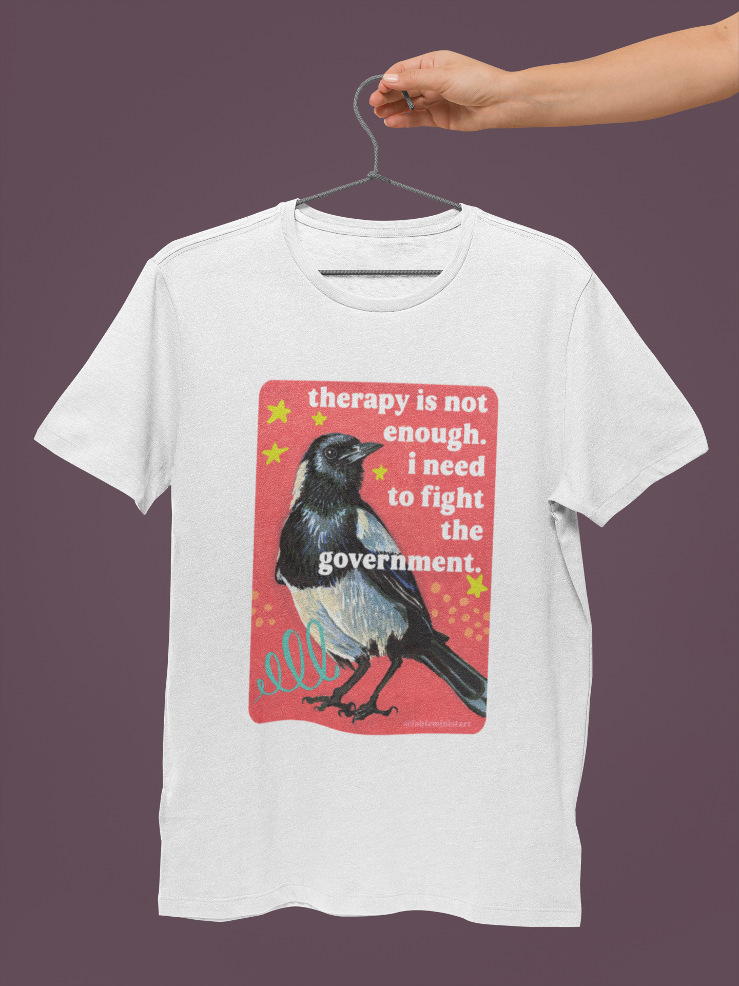 therapy is not enough. i need to fight the government: feminist shirt